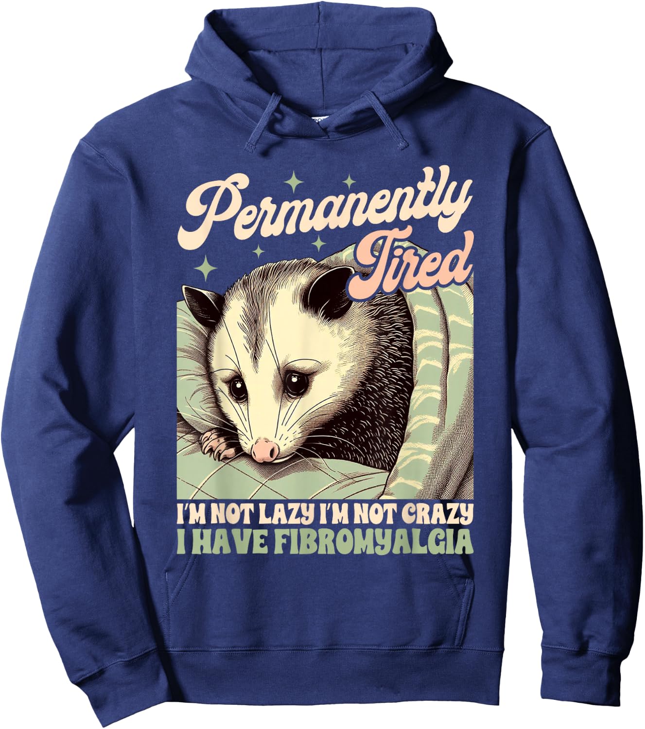 Fibromyalgia Opossum Chronic Permanently Tired I'm Not Lazy Hoodie - Hoodie | Navy
