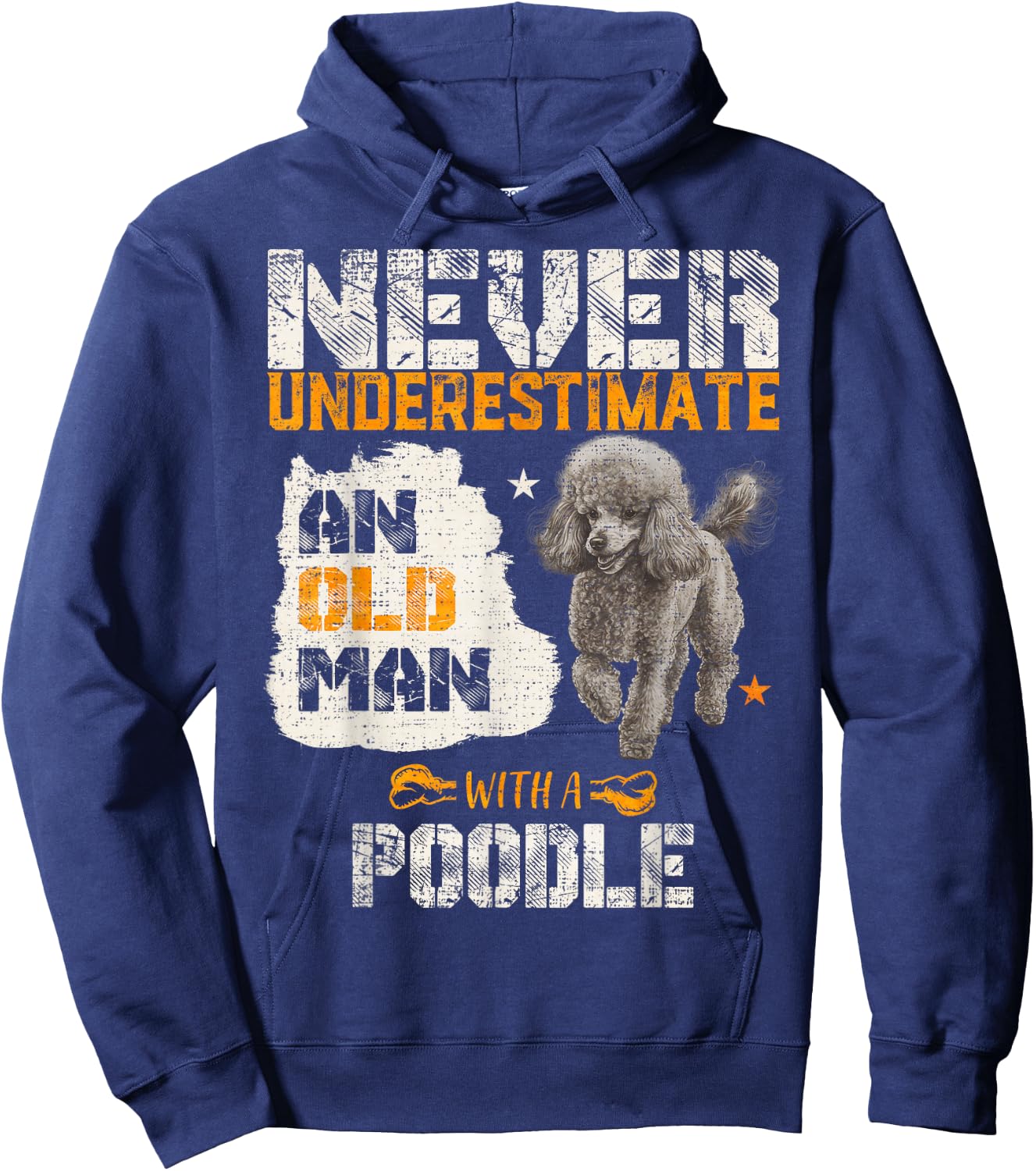 Never Underestimate An Old Man With A Poodle, Puppy Lover Hoodie - Hoodie | Navy