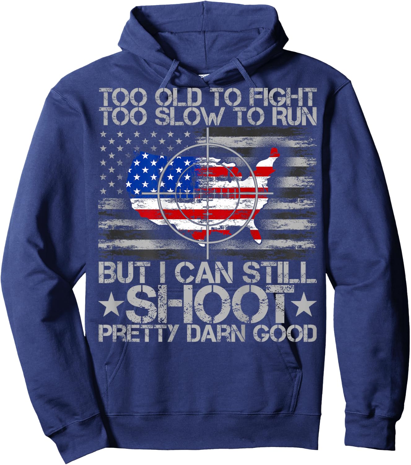 Funny Too Old To Fight Too Slow To Run But I Can Still Shoot Hoodie - Hoodie | Navy