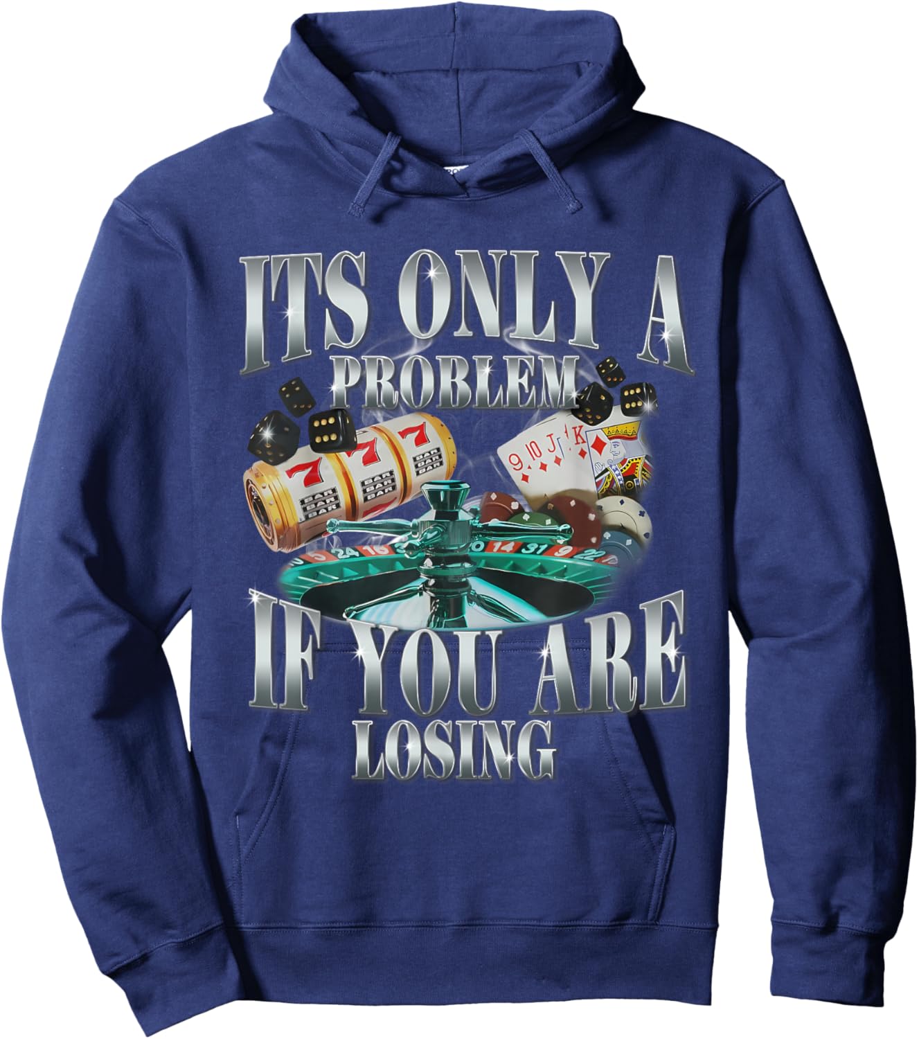 Its Only A Problem If You Are Losing Funny Sarcastic Humor Hoodie - Hoodie | Navy