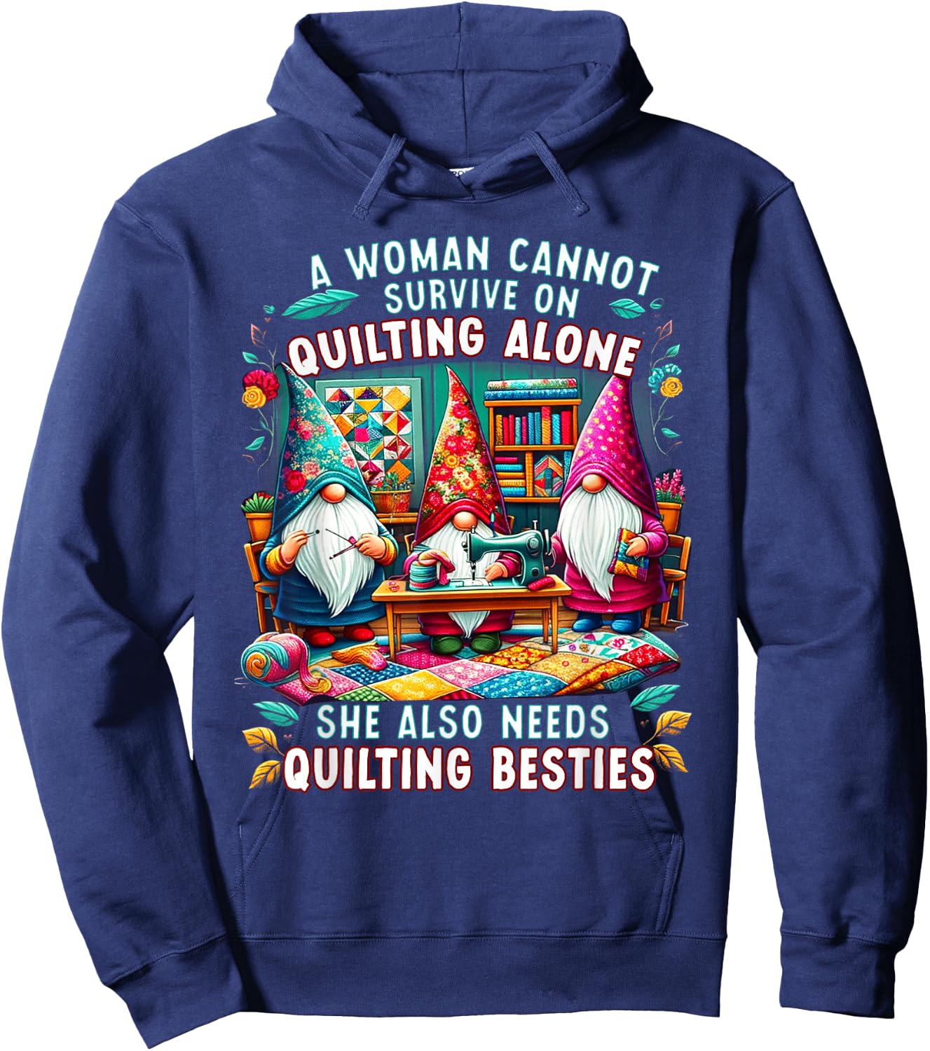 A Woman Cannot Survive On Quilting Alone She Also Needs Hoodie - Hoodie | Navy