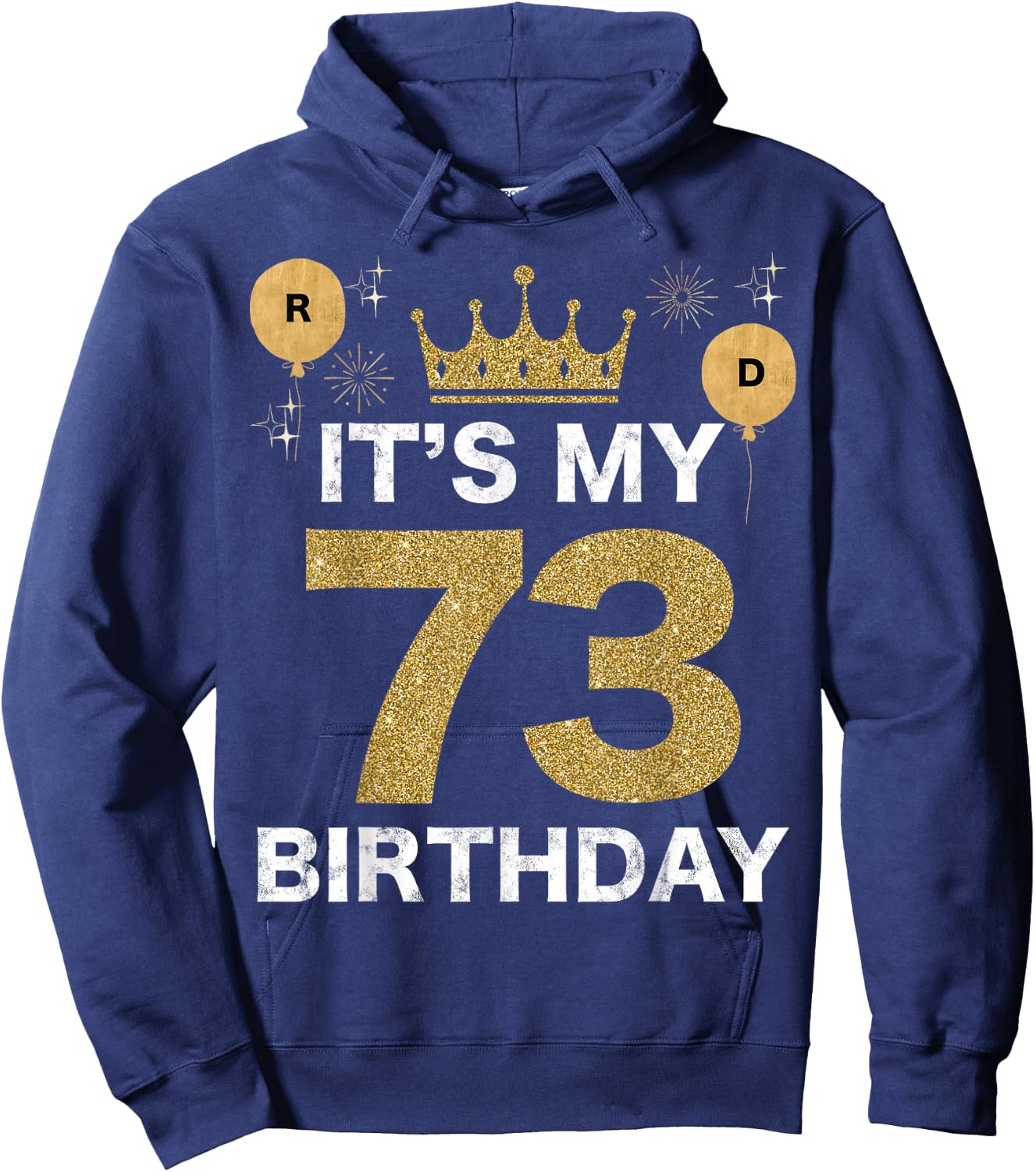 It's My Birthday 73th King BDay Party Crown Man And Woman Hoodie - Hoodie | Navy