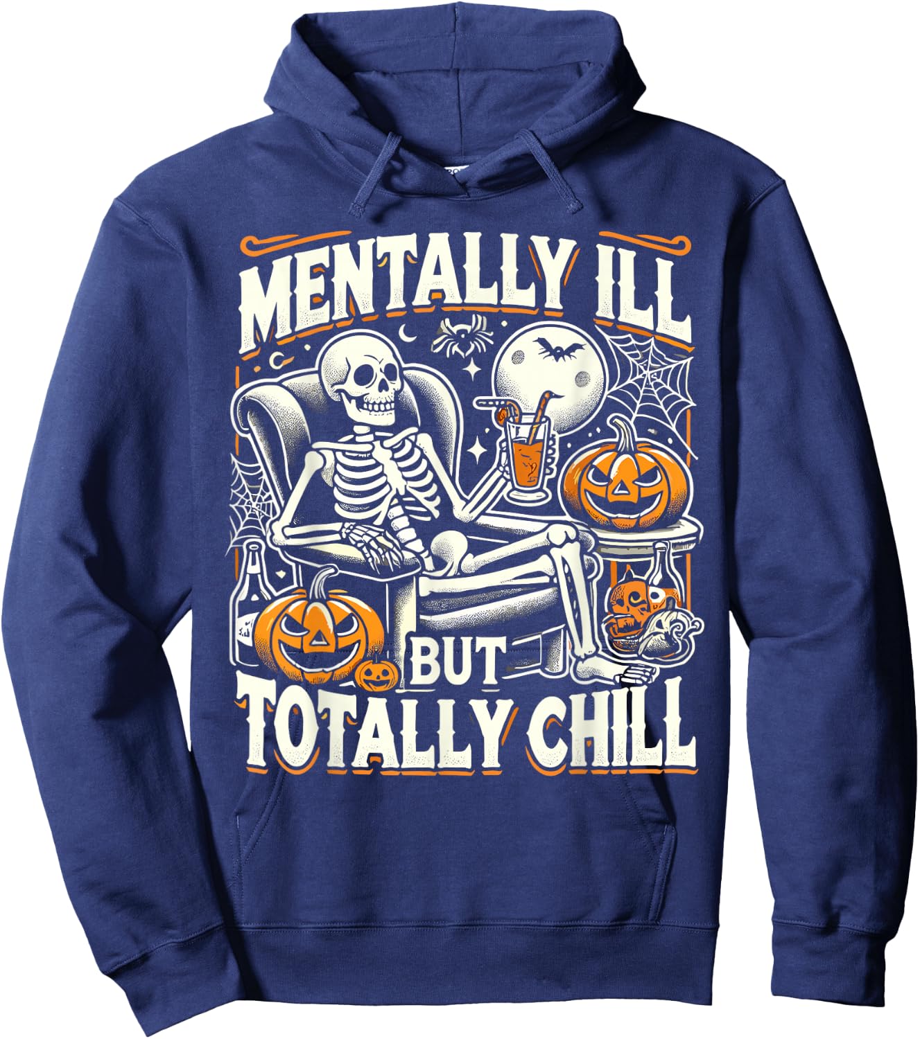 Mentally Ill But Totally Chill Halloween Costume Skeleton Hoodie - Hoodie | Navy