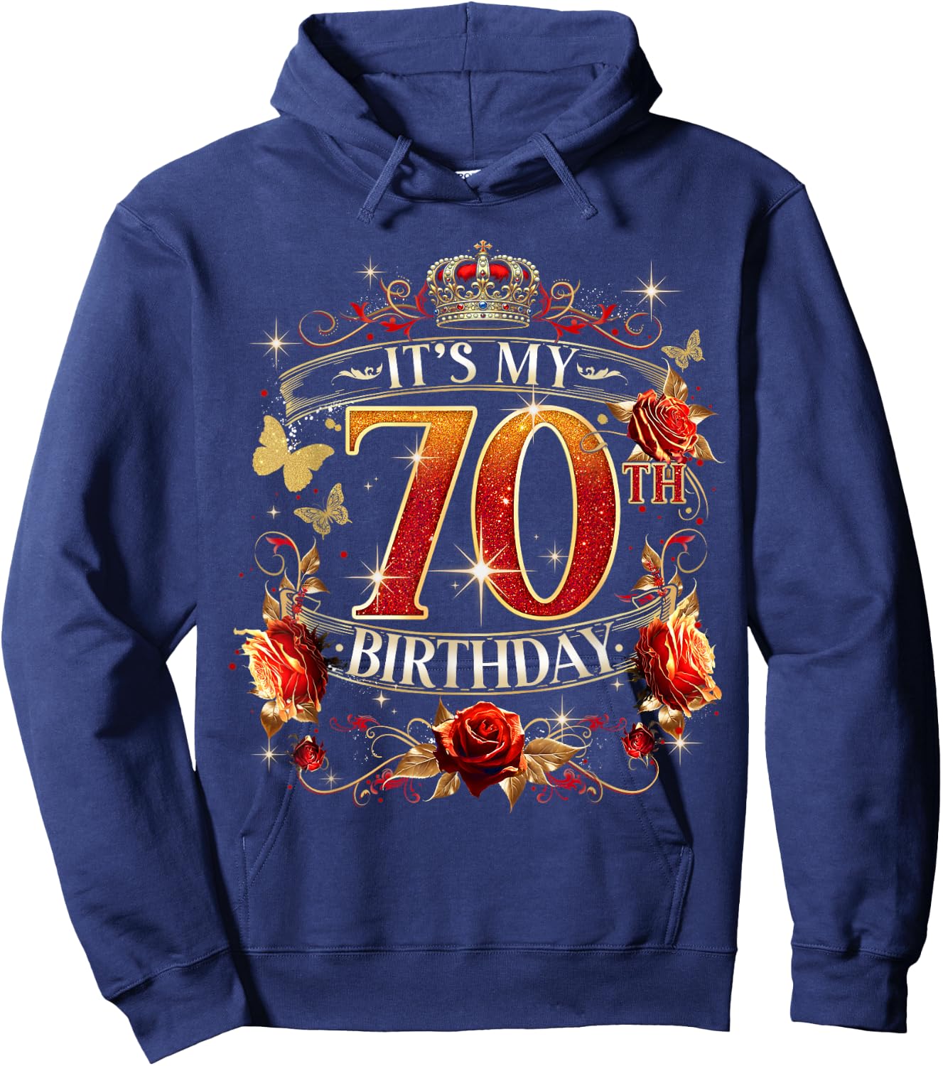 It’s My 70th Birthday Red Rose Crown 70 Years Old Hoodie - Hoodie | Navy