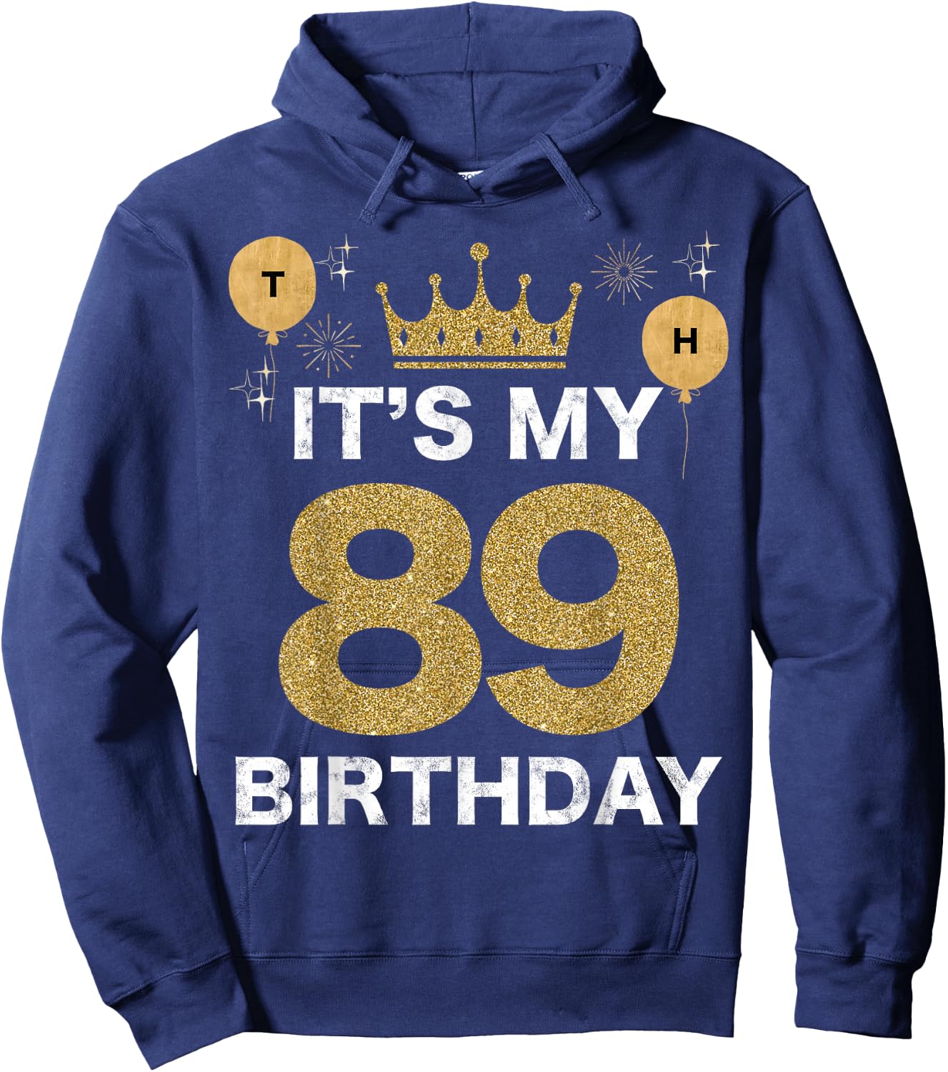 It's My Birthday 89th King BDay Party Crown Man And Woman Hoodie - Hoodie | Navy