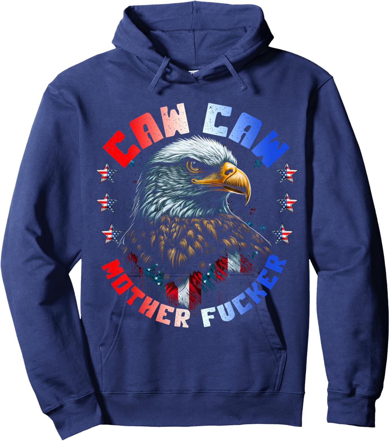 Caw Caw Motherfucker 4th of July Patriotic Independence Day Hoodie - Hoodie | Navy