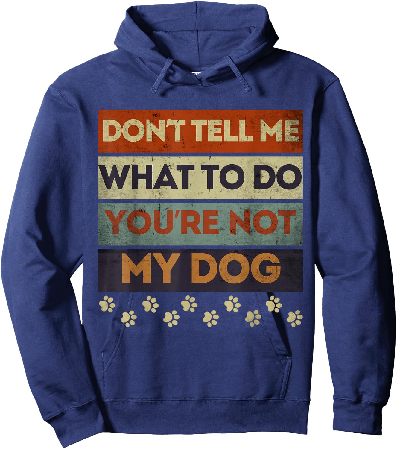 Funny Dog Obedience Don't Tell me What Do You're Not My Dog Hoodie - Hoodie | Navy