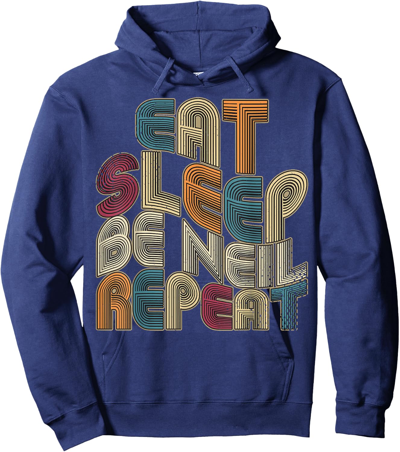 Eat Sleep Be Neil Repeat Funny Groovy Retro Neil Hoodie - Hoodie | Navy