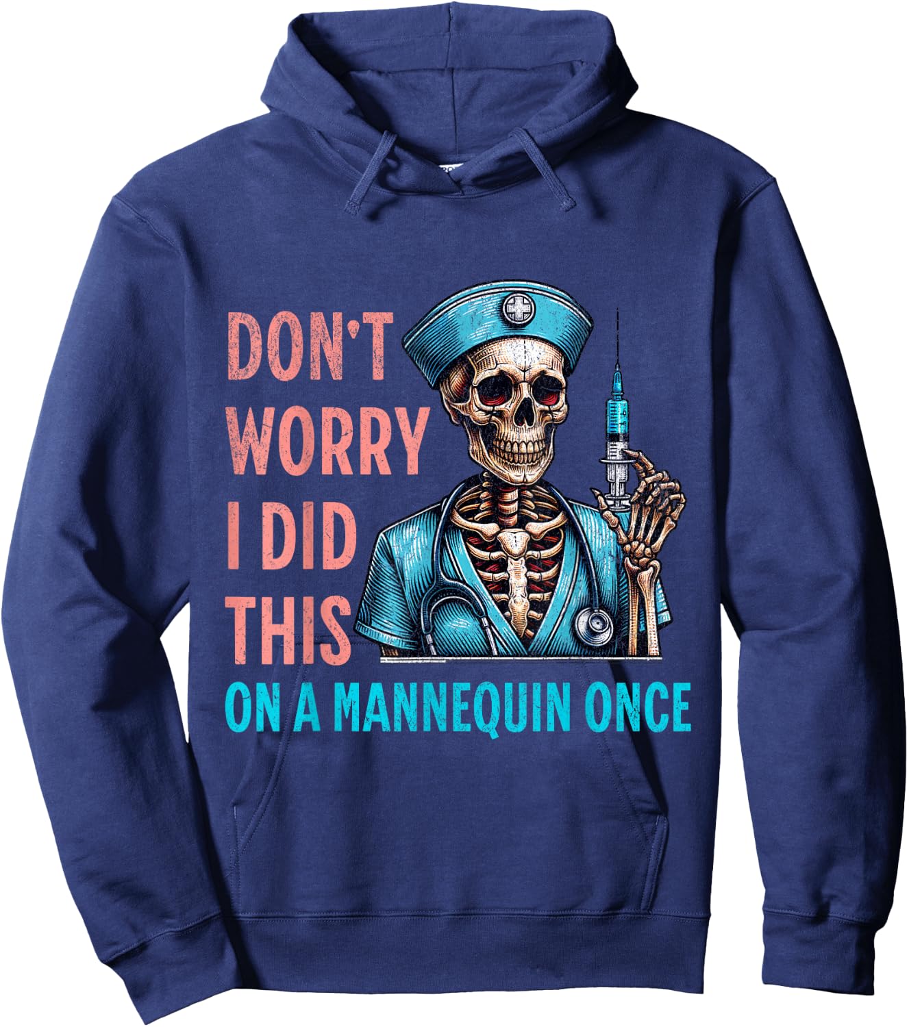 Don't Worry I Did This On A Mannequin Once Skeleton Nurse Hoodie - Hoodie | Navy