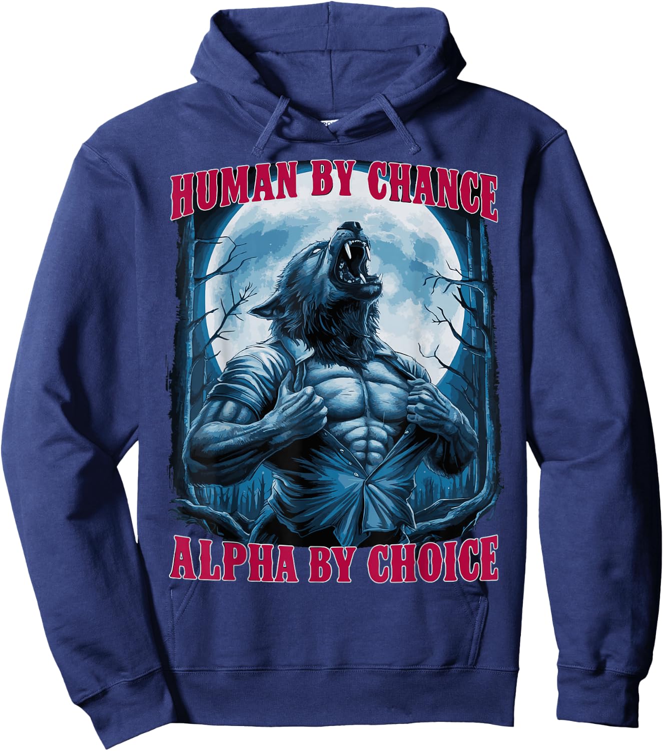 Wolf Human By Chance Alpha By Choice Hoodie - Hoodie | Navy