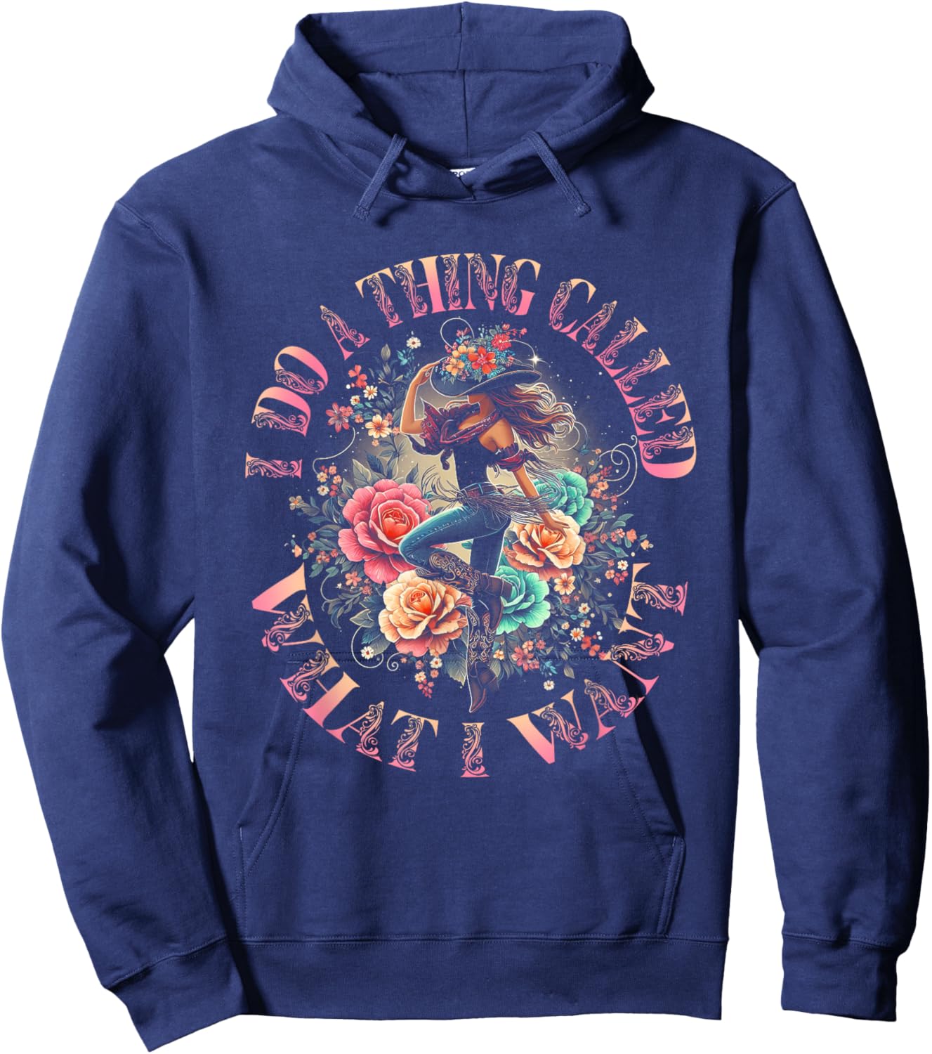 Retro I Do A Thing Called What I Want Western Cowgirl Rodeo Hoodie - Hoodie | Navy