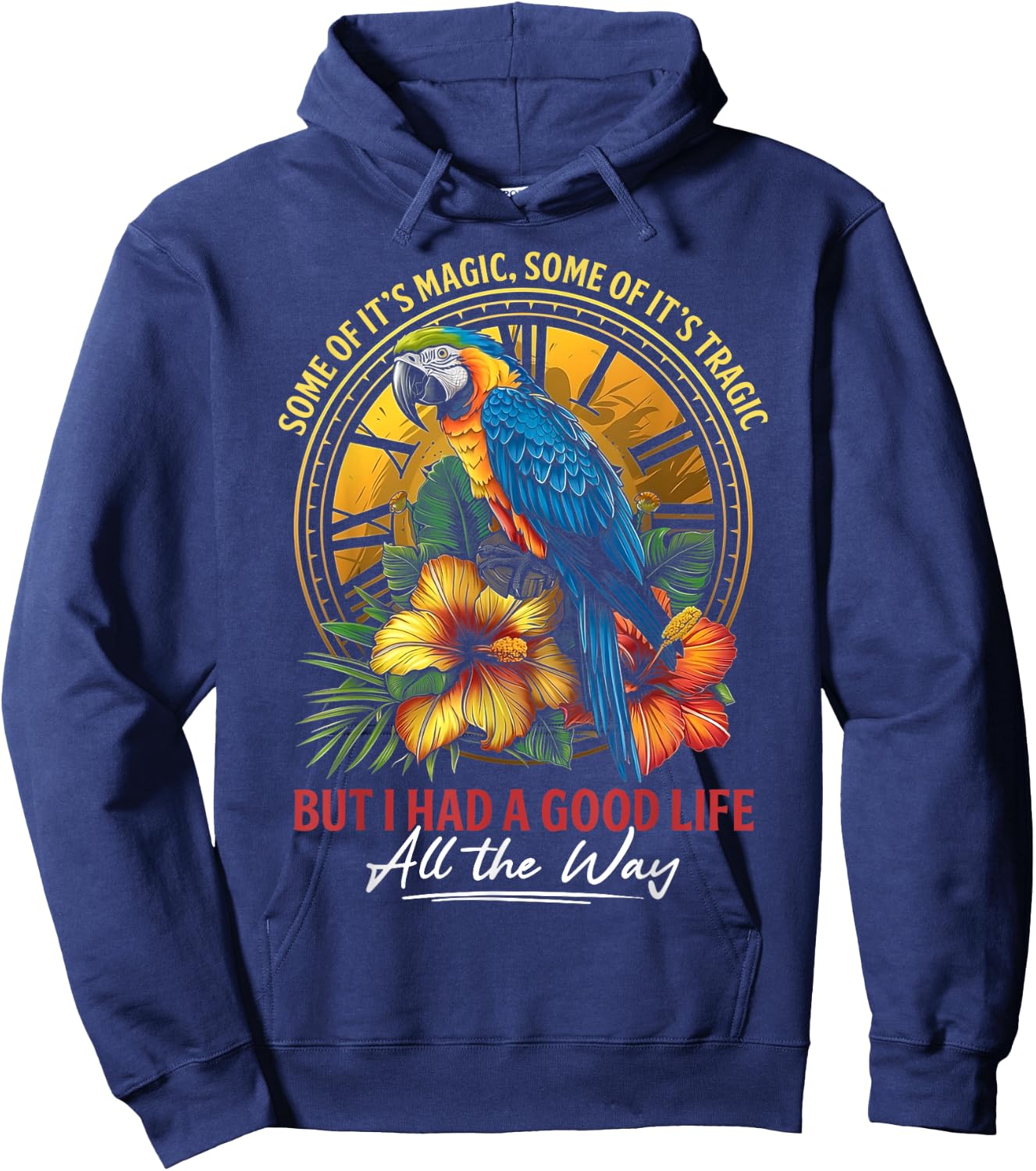 Some Of It's Magic Some Of It's Tragic Parrot Funny Quote Hoodie - Hoodie | Navy