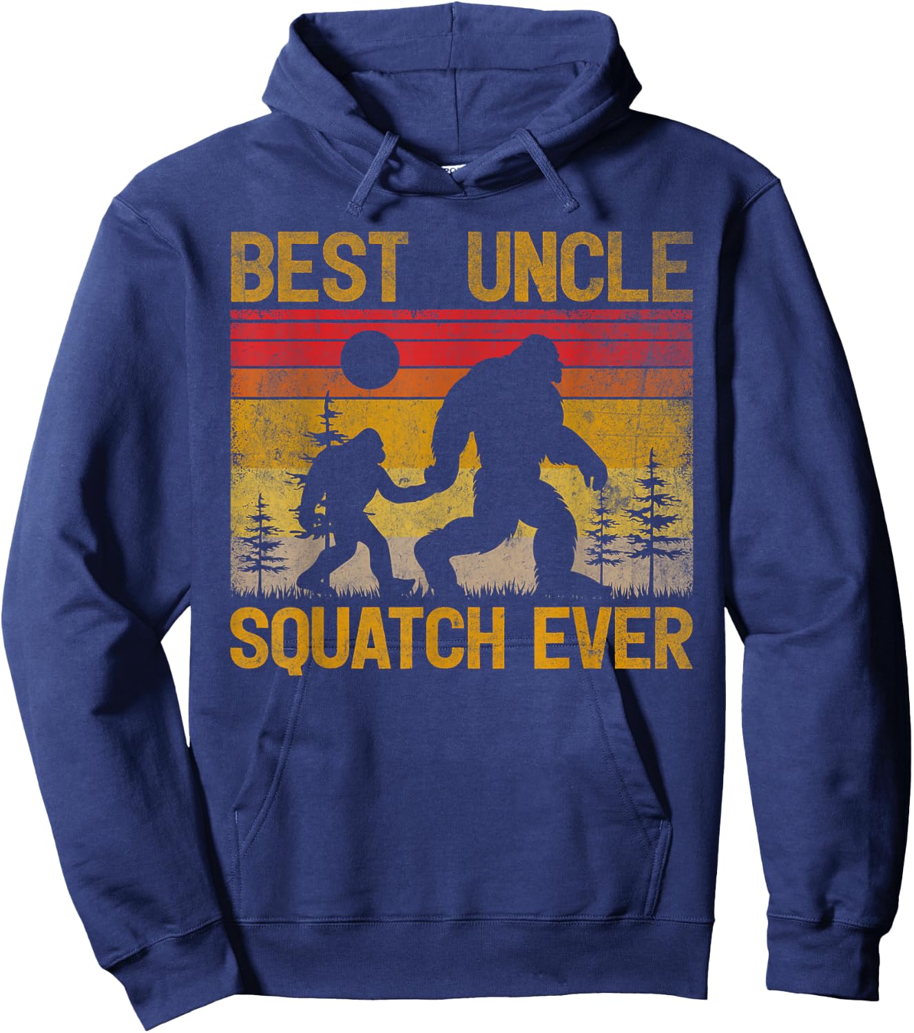 Best Uncle Squatch Ever Sasquatch Bigfoot Father's Day Hoodie - Hoodie | Navy