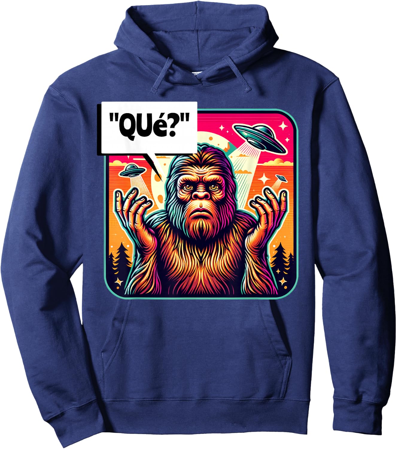 "Que?" What? Funny Spanish Bigfoot Looking For Some People Hoodie - Hoodie | Navy