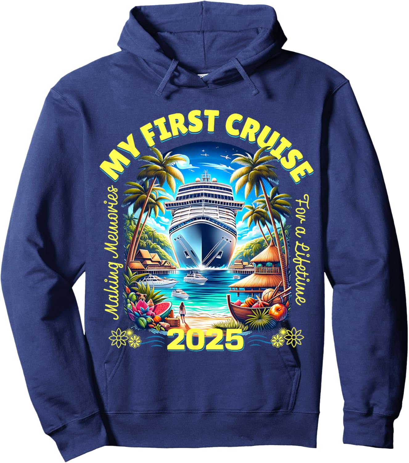 Making Memories For A Lifetime Matching My First Cruise 2025 Hoodie - Hoodie | Navy