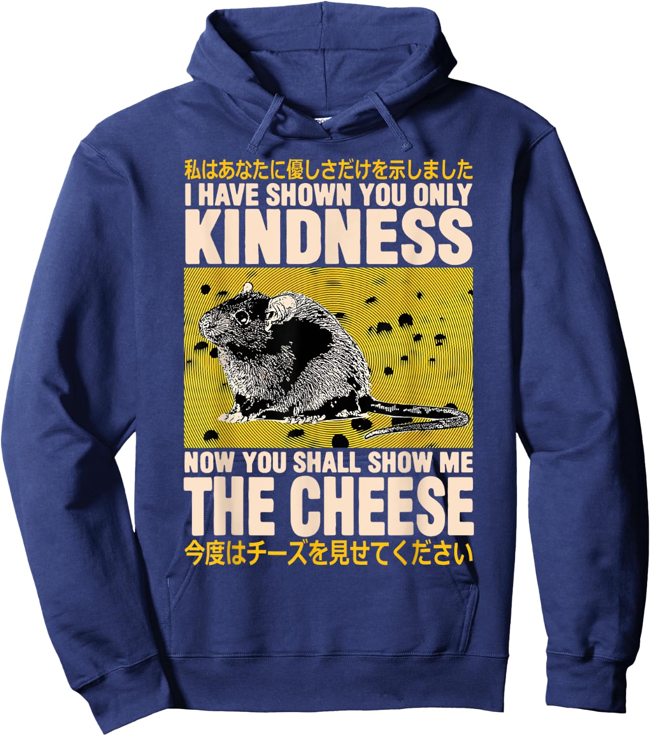 I Have Shown You Only Kindness Show Me The Cheese Rat Hoodie - Hoodie | Navy