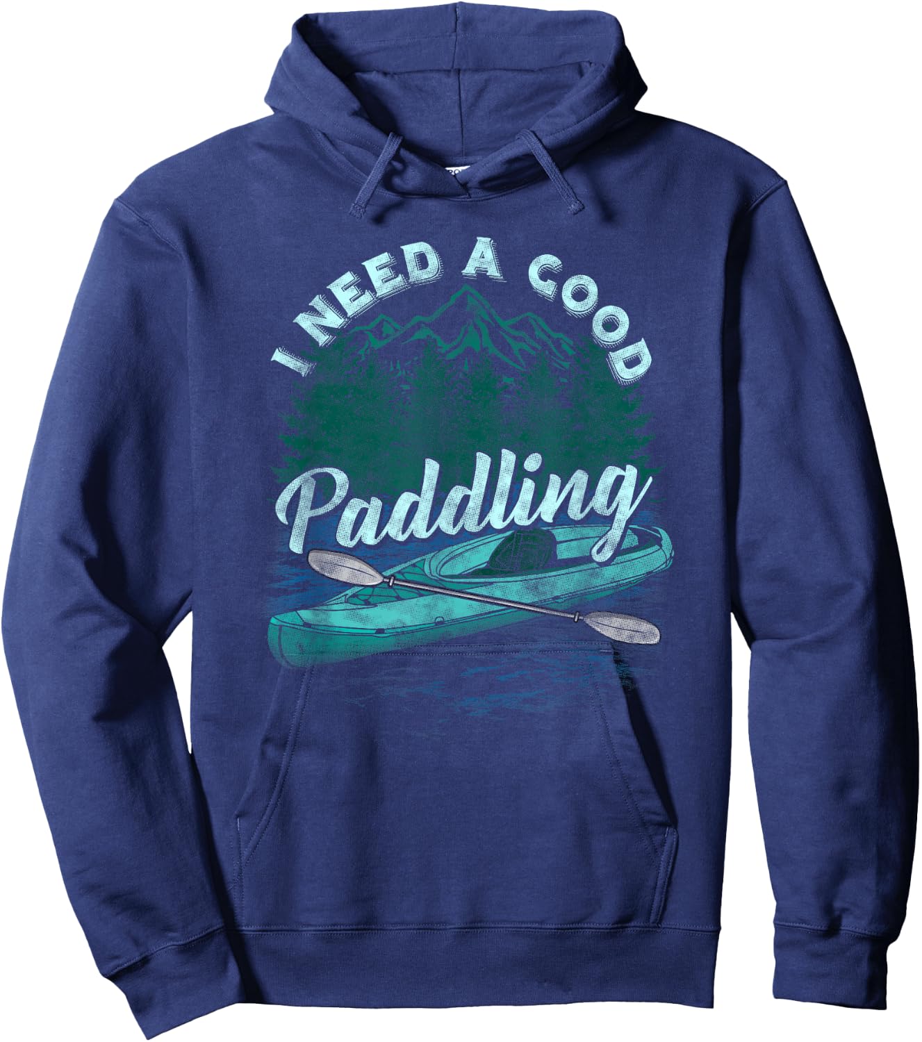 I Need A Good Paddling Funny Kayaking shirt Hoodie - Hoodie | Navy
