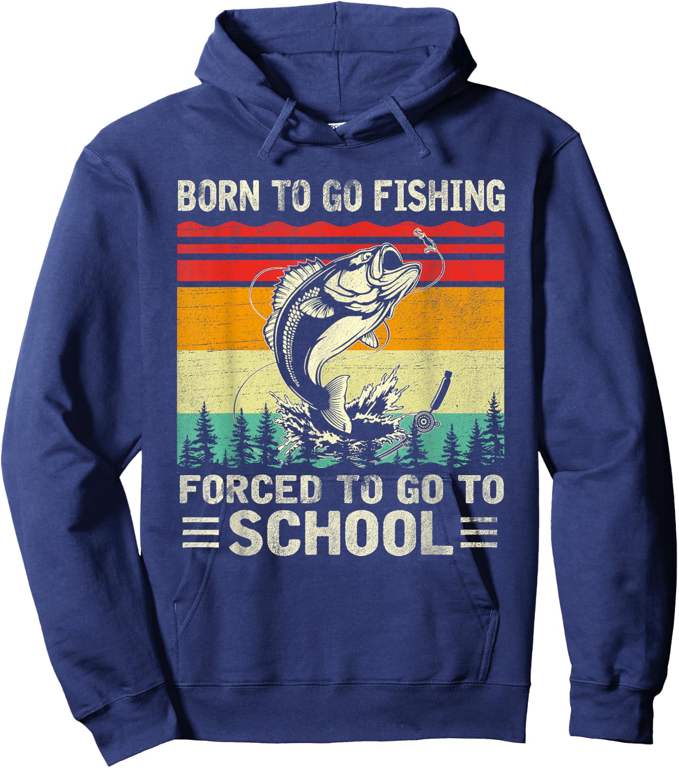 Born To Go Fishing Forced School Funny Men Women Kids Boys Hoodie - Hoodie | Navy