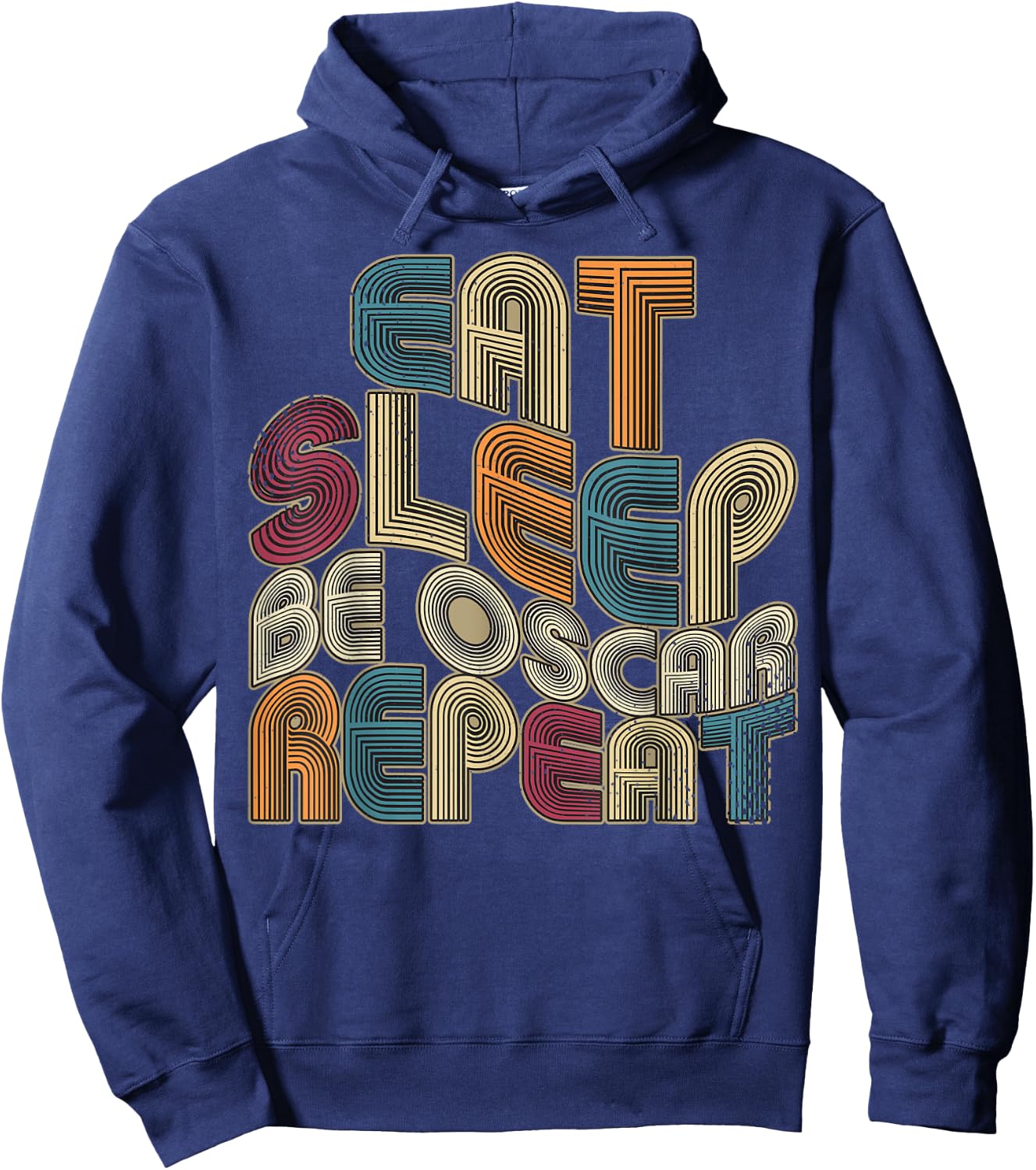Eat Sleep Be Oscar Repeat Funny Groovy Retro Oscar Hoodie - Hoodie | Navy