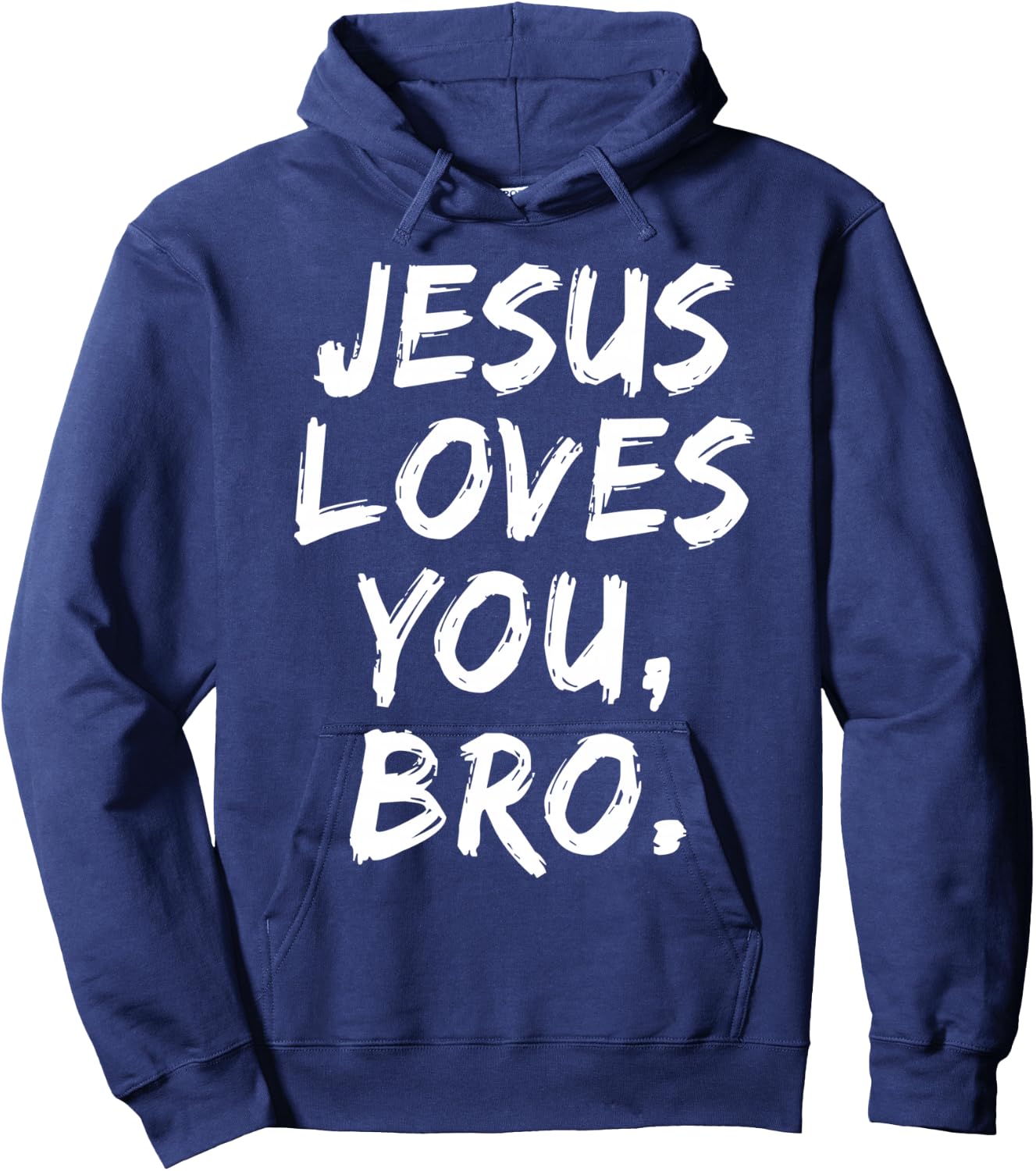 Jesus Loves You Bro Christian Believer Faith God Religious Hoodie - Hoodie | Navy