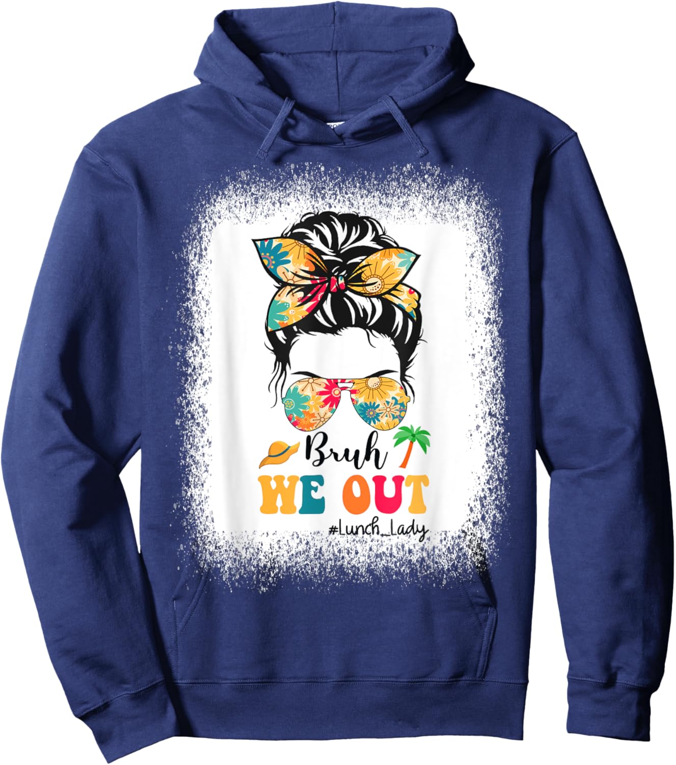 Messy Bun Bruh We Out Lunch Lady Last Day Of School Summer Hoodie - Hoodie | Navy