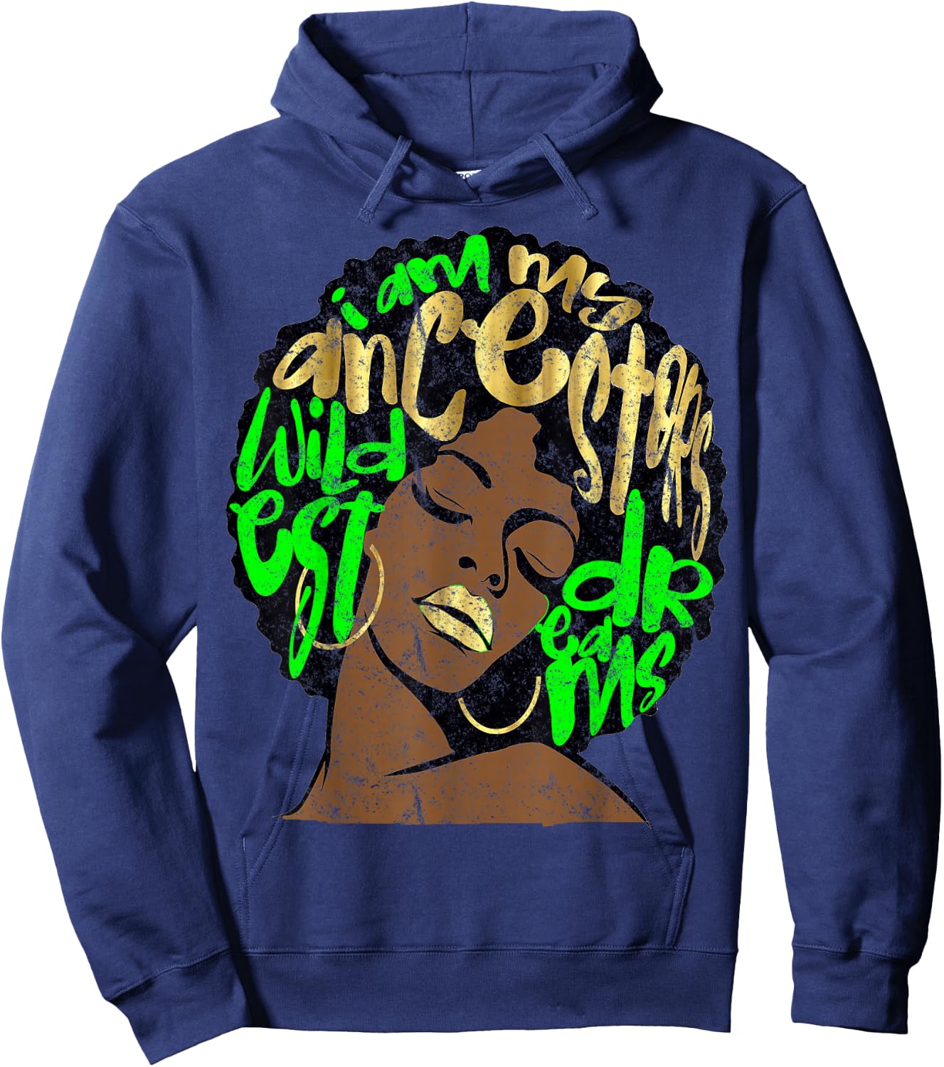 I Am My Ancestors Dreams Afro Black Queen Vintage Lime Green Hoodie - Hoodie | Navy