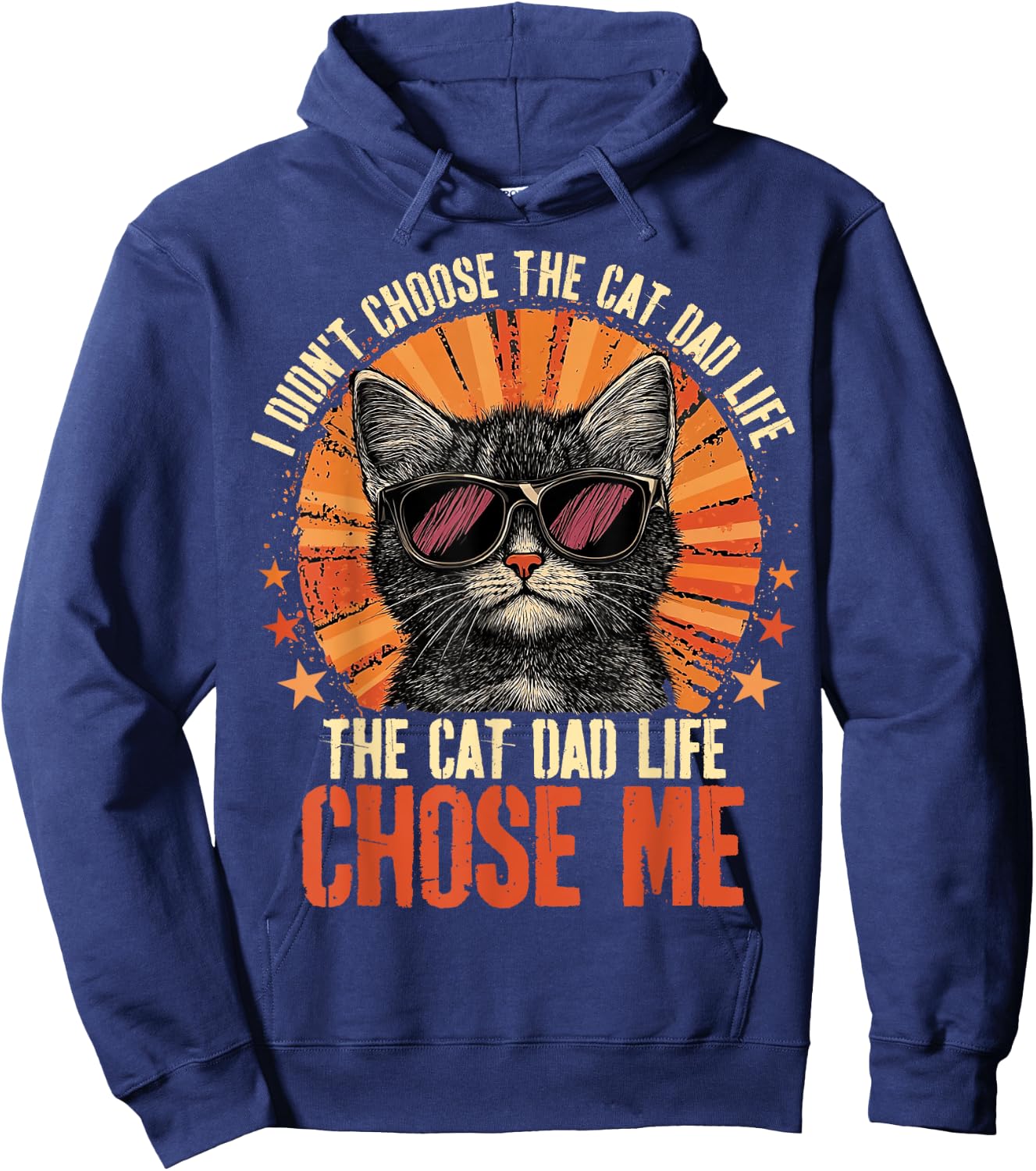 I Didn't Choose The Cat Dad Life The Cat Dad Life Chose Me Hoodie - Hoodie | Navy