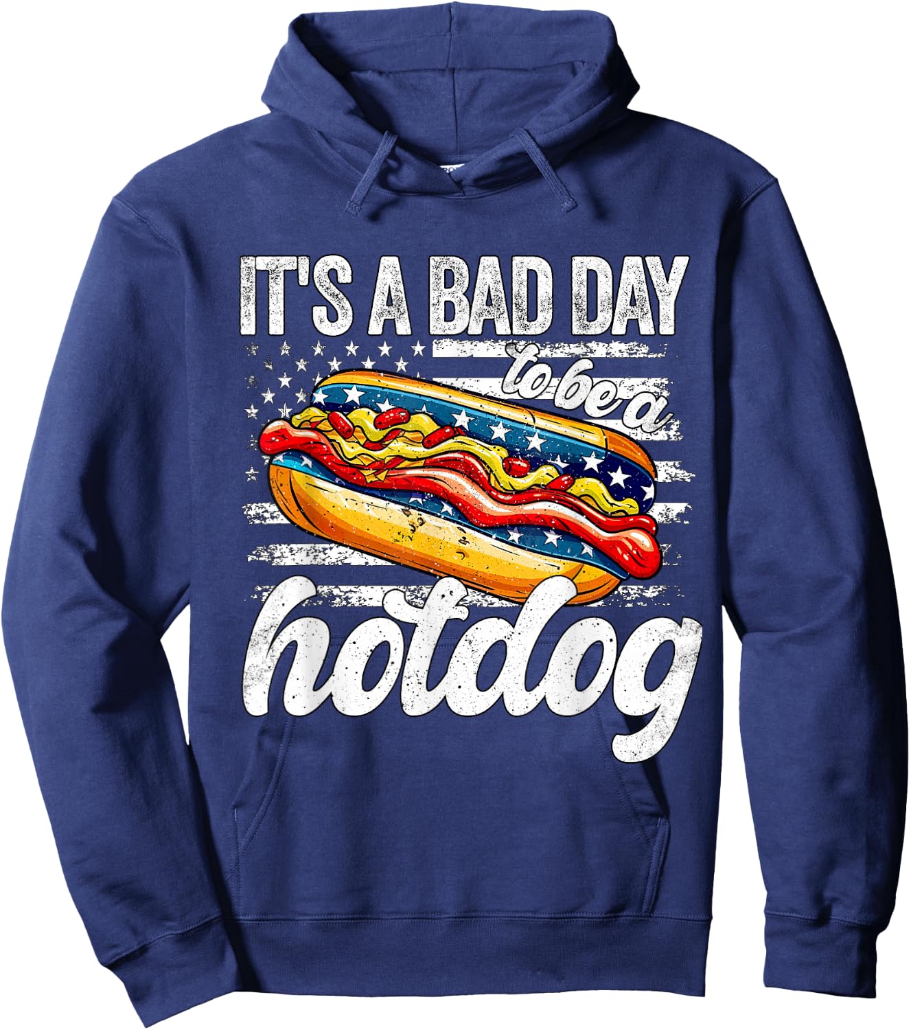 Its A Bad Day To Be A Hotdog 4th Of July Funny Hotdog Hoodie - Hoodie | Navy