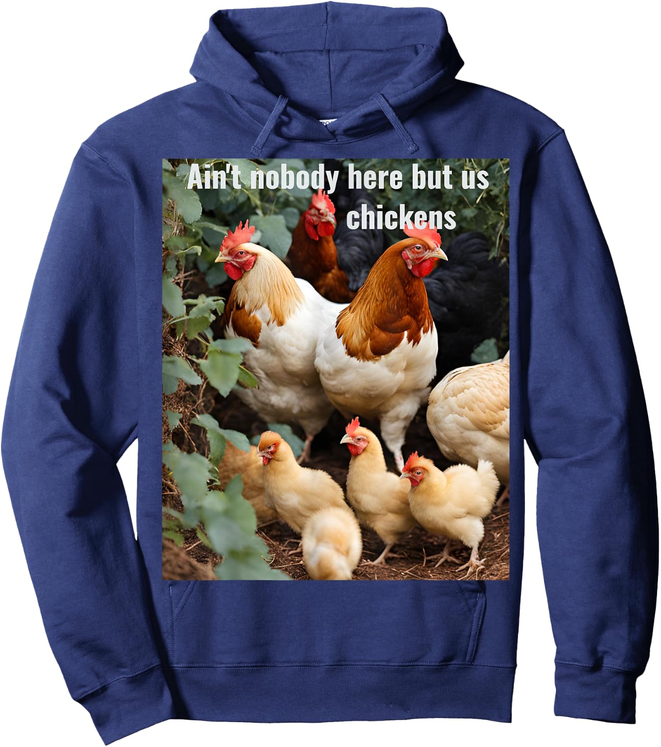 Ain't nobody here but us chickens. Poultry farming design Hoodie - Hoodie | Navy
