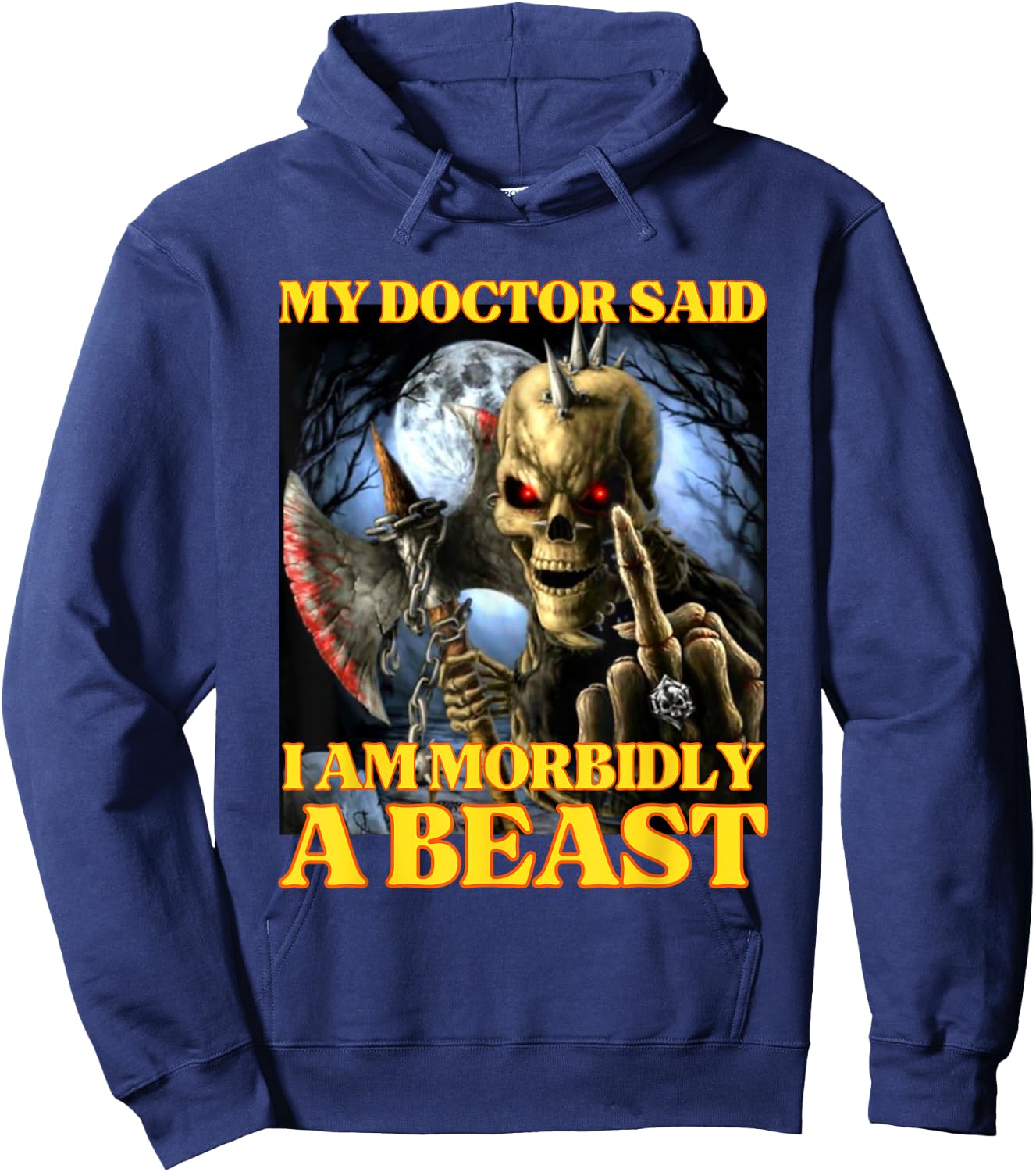 My Doctor Says I'm Morbidly A Beast Funny Hard Skeleton Meme Hoodie - Hoodie | Navy