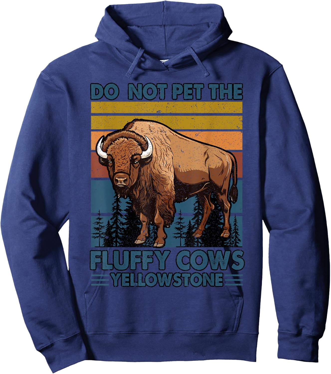 Do Not Pet The Fluffy Cows Buffalo & Bison Yellowstone Park Hoodie - Hoodie | Navy