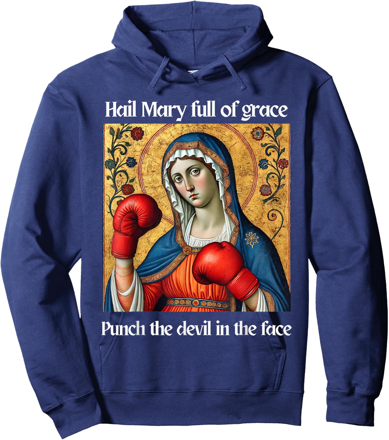 Hail Mary Full of Grace Punch the Devil in the Face Hoodie - Hoodie | Navy