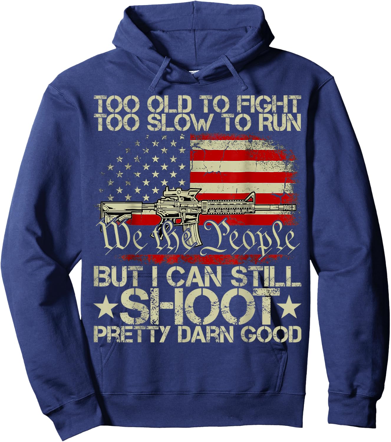 Funny Too Old To Fight Too Slow To Run But I Can Still Shoot Hoodie - Hoodie | Navy