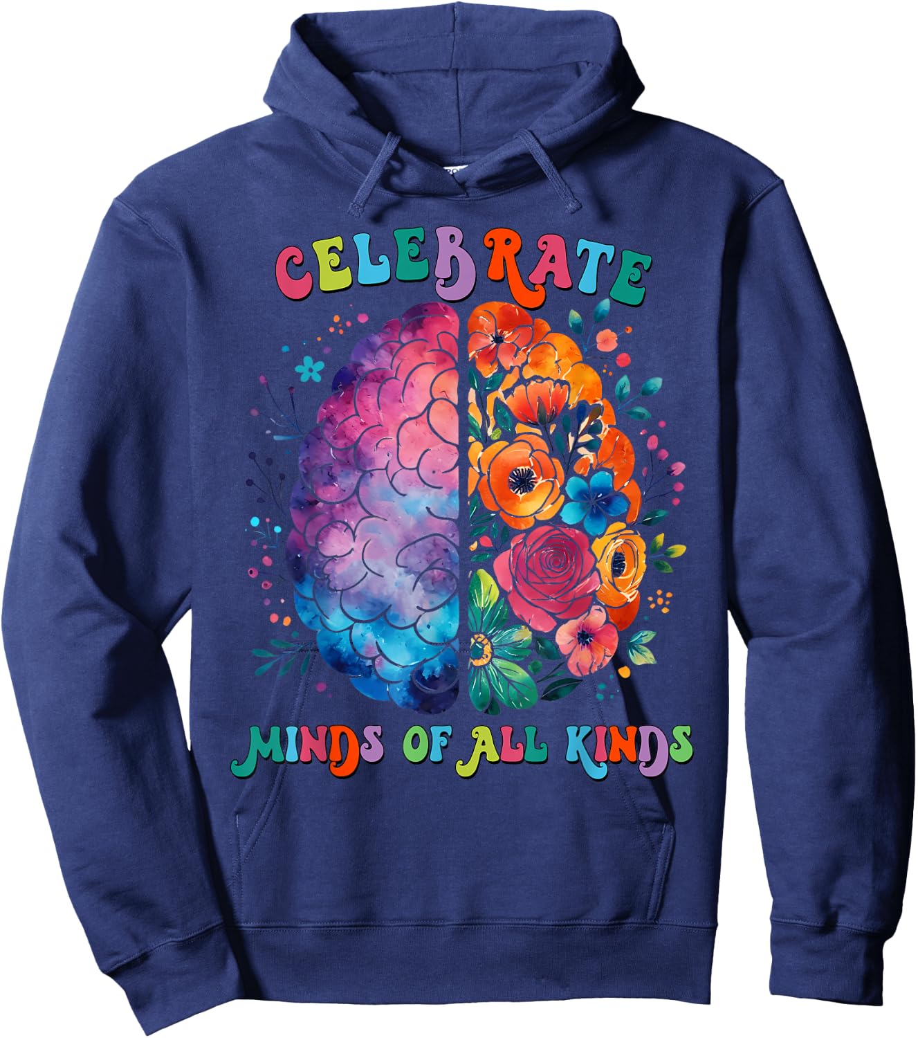 Celebrate Minds Of All Kinds Mental Health Autism Awareness Hoodie - Hoodie | Navy
