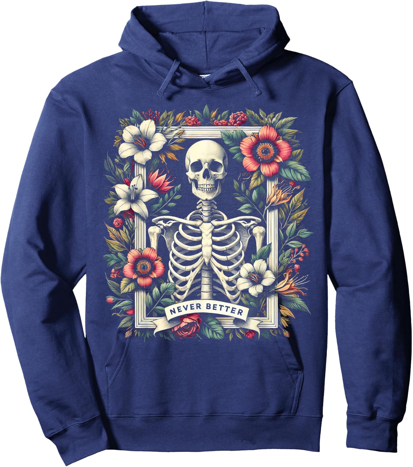 Never Better Skeleton Floral Funny Halloween Costume Hoodie - Hoodie | Navy