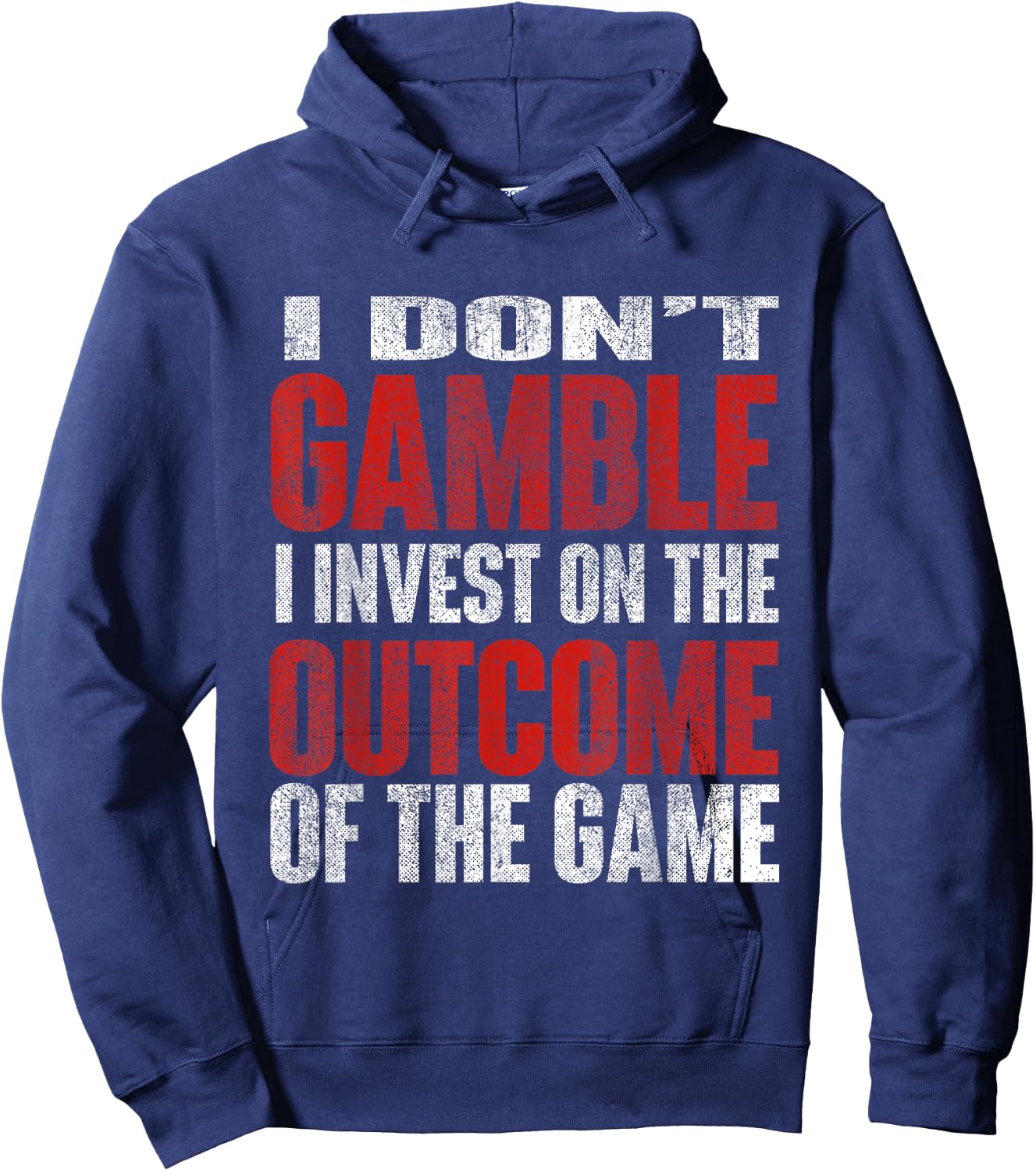 I Don't Gamble I Invest Sports Betting Gambler Sports Better Hoodie - Hoodie | Navy