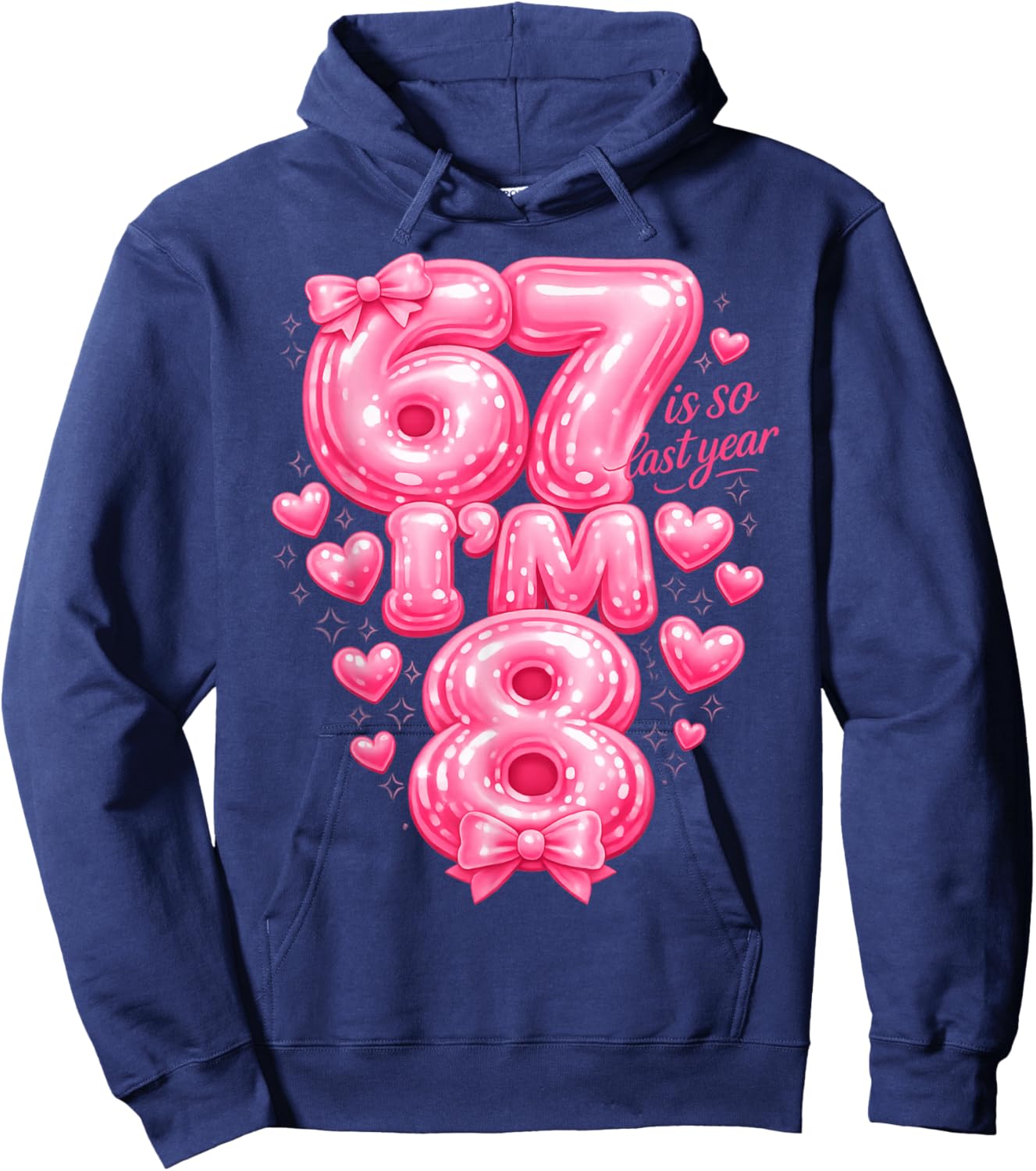 8th Birthday Girl Funny Meme 67 is So Last Year Bow Pink Hoodie - Hoodie | Navy