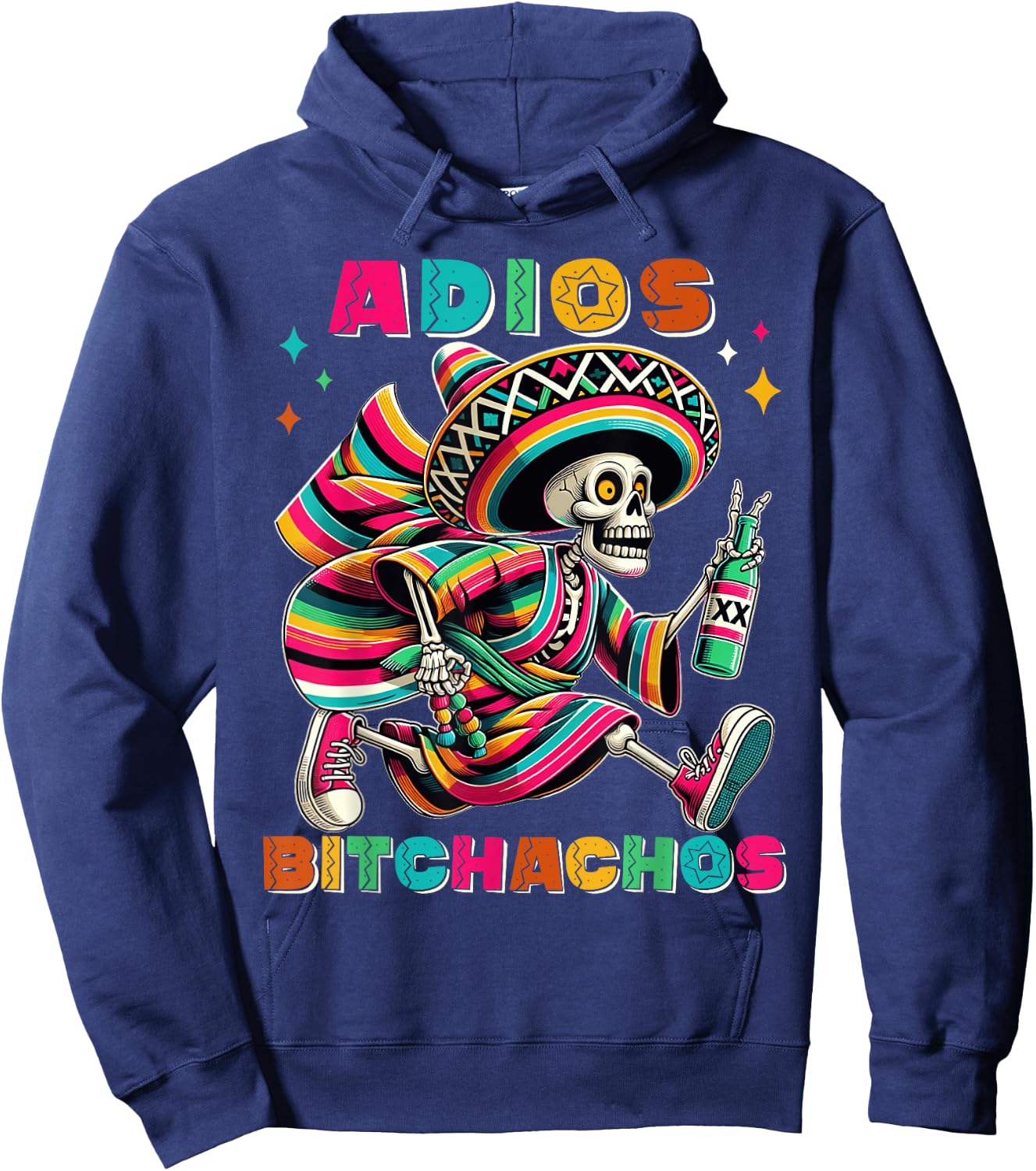 Adios Bitchachos Funny Cinco De Mayo Drinking Men Woman Hoodie - Hoodie | Navy