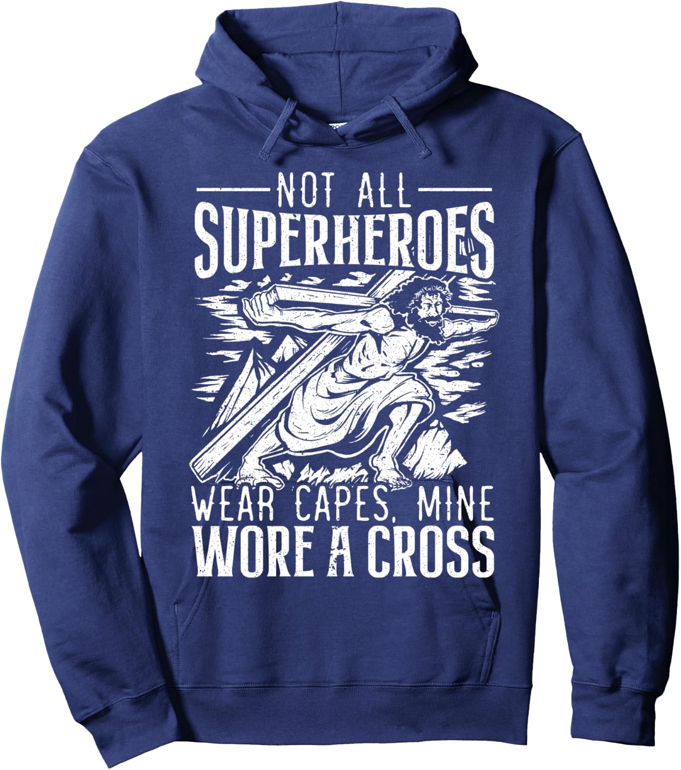 Not All Superheroes Wear Capes Mine Wore A Cross Jesus Hoodie - Hoodie | Navy