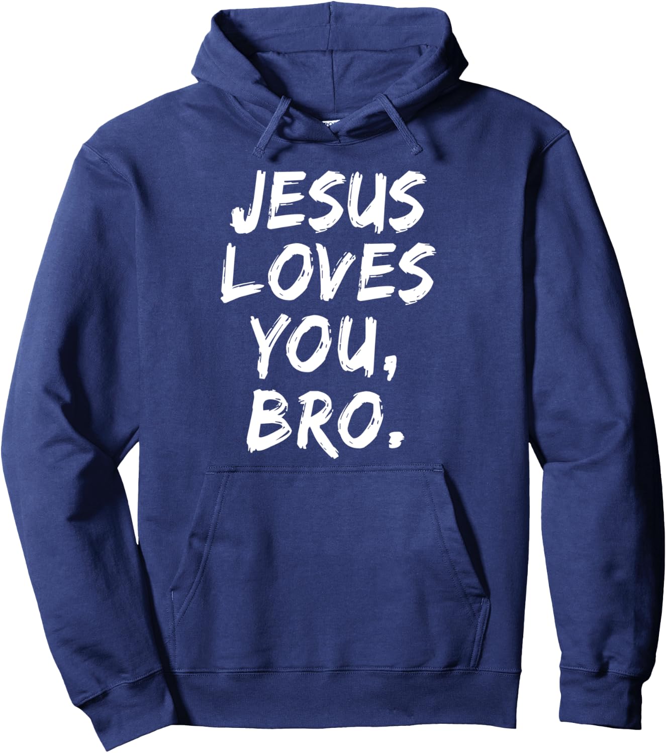 Jesus Loves You Bro Christian Believer Faith God Religious Hoodie - Hoodie | Navy