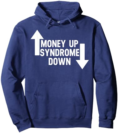 Money Up Syndrome Down Funny Apparel Hoodie - Hoodie | Navy
