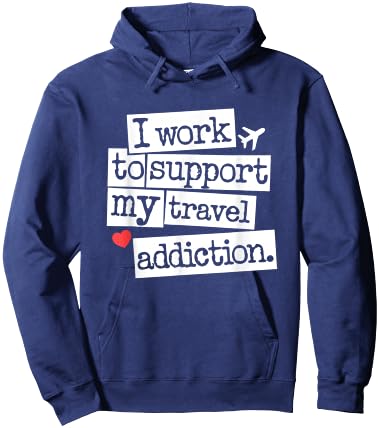 I Work To Support My Travel Addiction - Funny Vacation Lover Hoodie - Hoodie | Navy