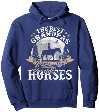 The Best Grandpas Have Granddaughters Who Ride Horses Funny Hoodie - Hoodie | Navy