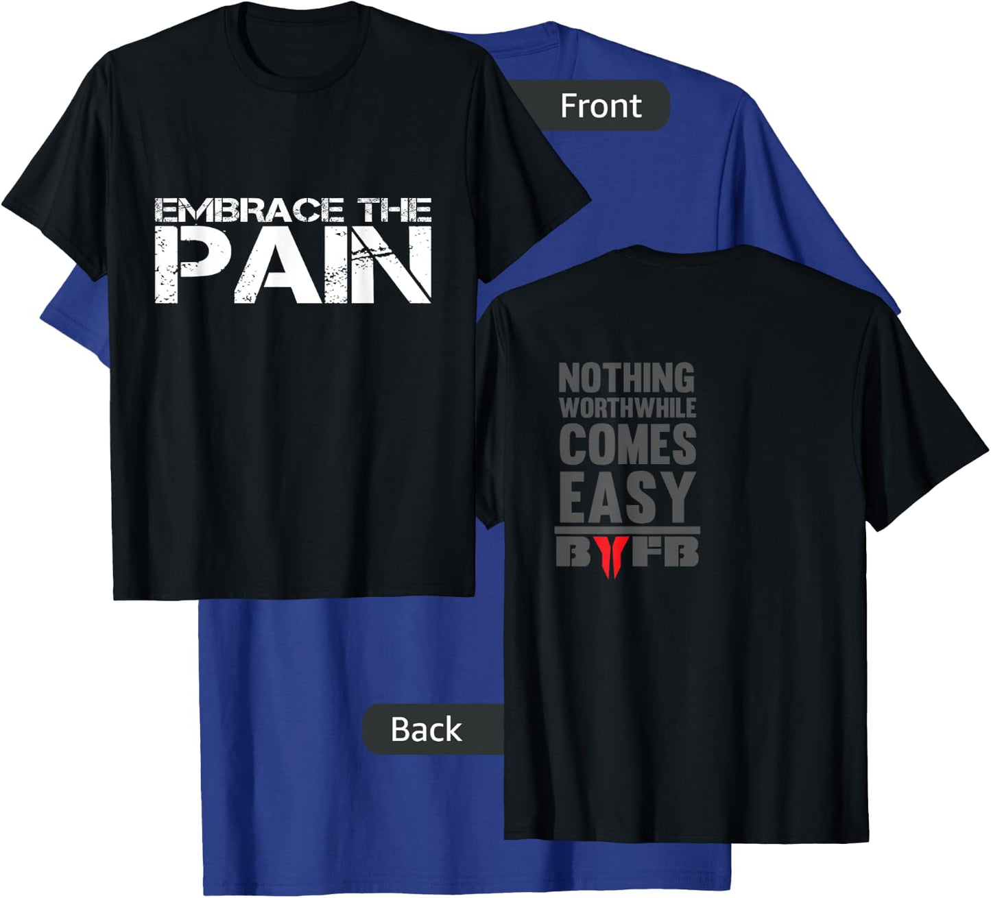 Embrace The Pain Nothing Worthwhile Comes Easy T-Shirt - T-Shirt | Royal