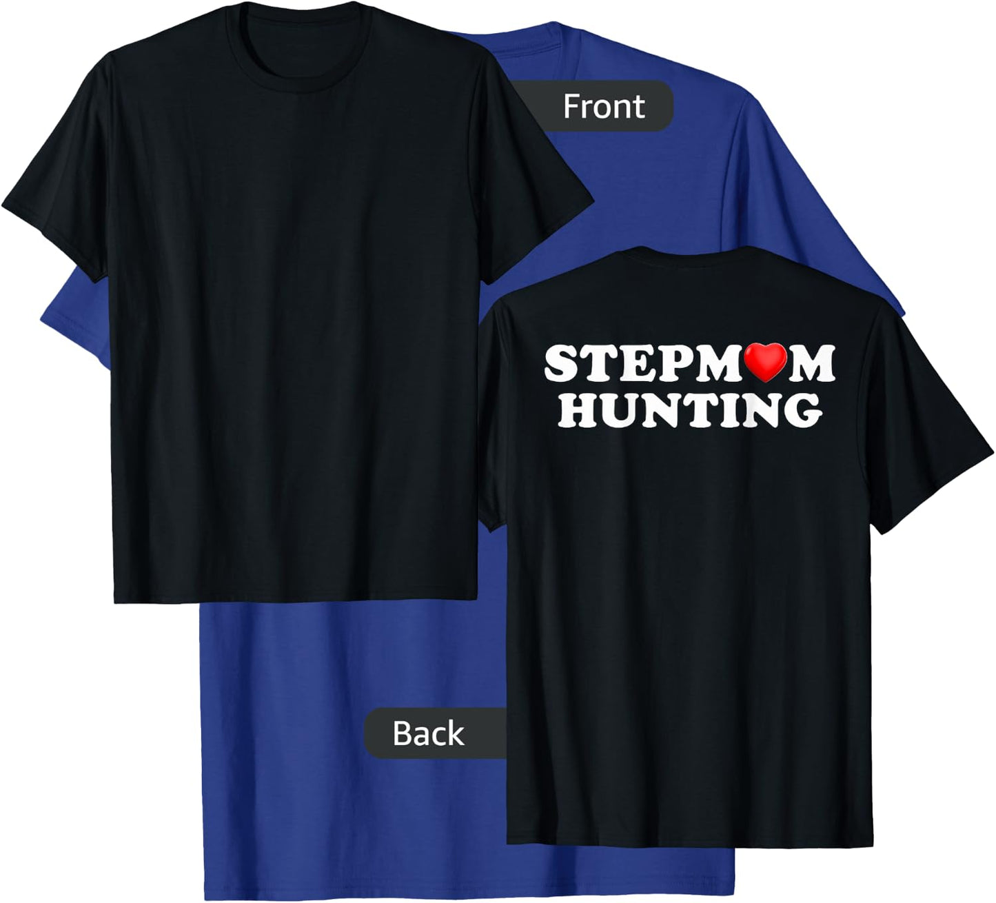 Stepmom Hunting Funny Family Humor saying ( on back ) T-Shirt - T-Shirt | Royal