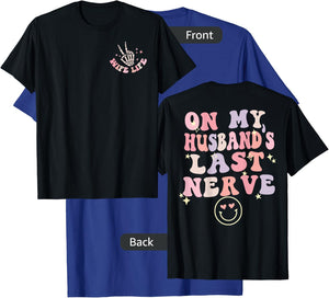 On My Husband's Last Nerve Funny Women Wife Cute (on Back) T-Shirt - T-Shirt | Royal