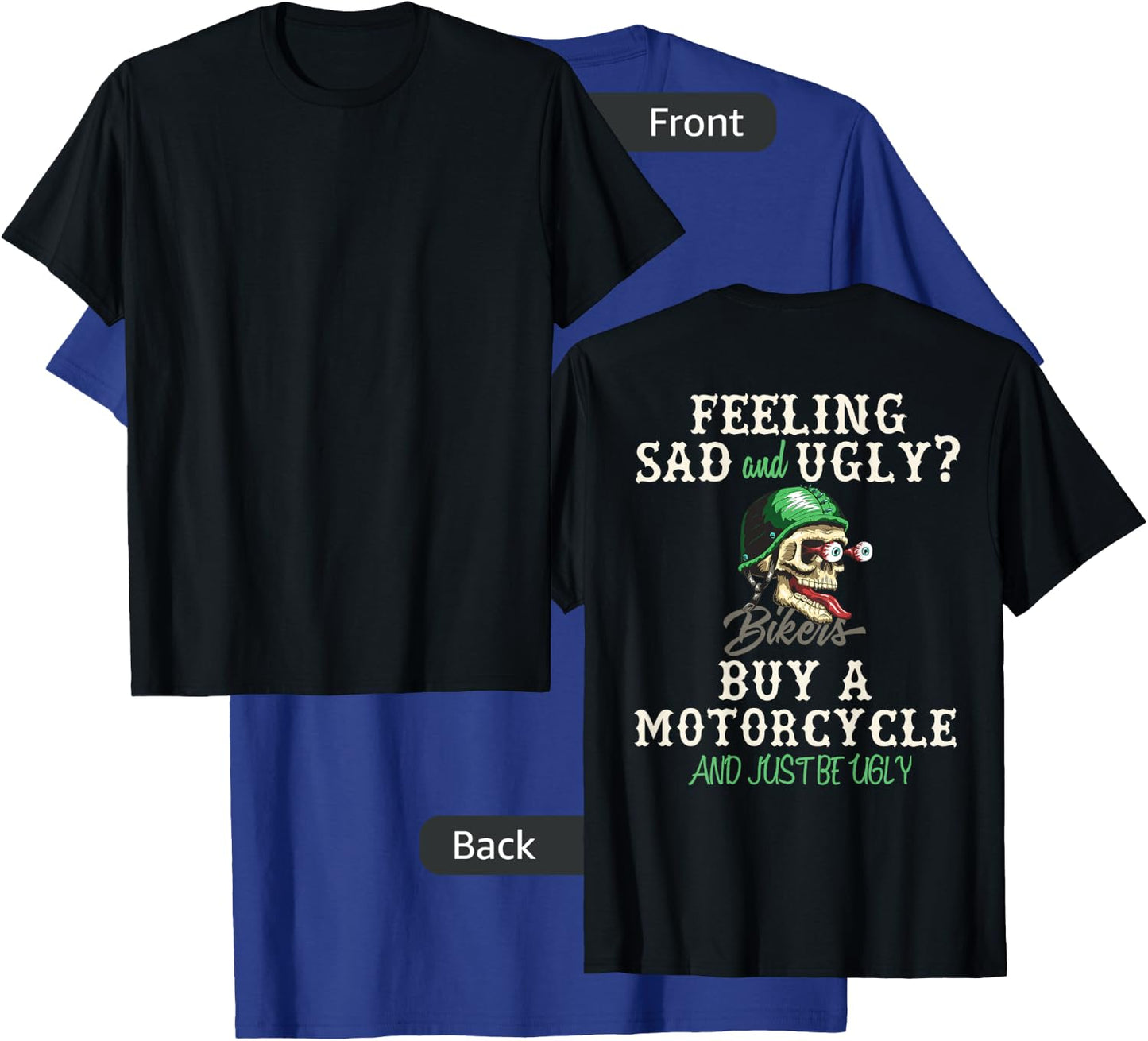 Feeling Sad Buy A Motorcycle Funny Biker Skull - On Back T-Shirt - T-Shirt | Royal