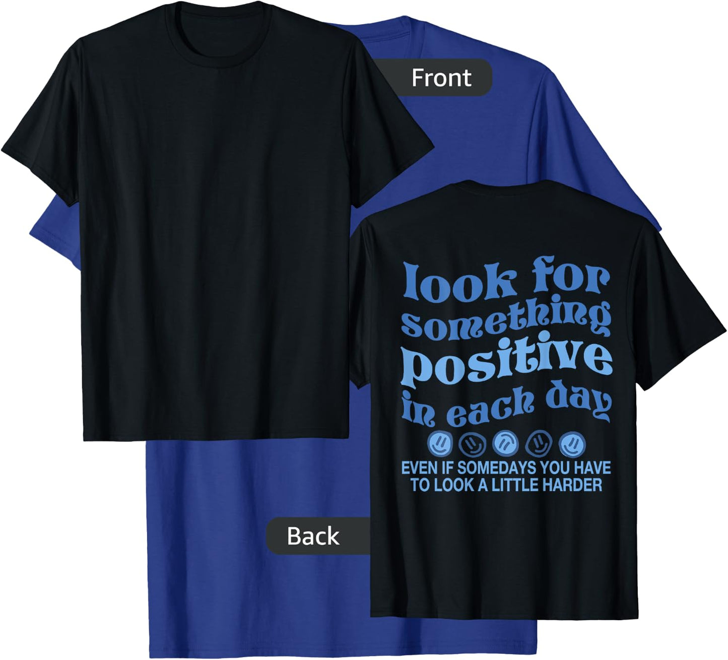 Look For Something Positive in Each Day Words On Back T-Shirt - T-Shirt | Royal