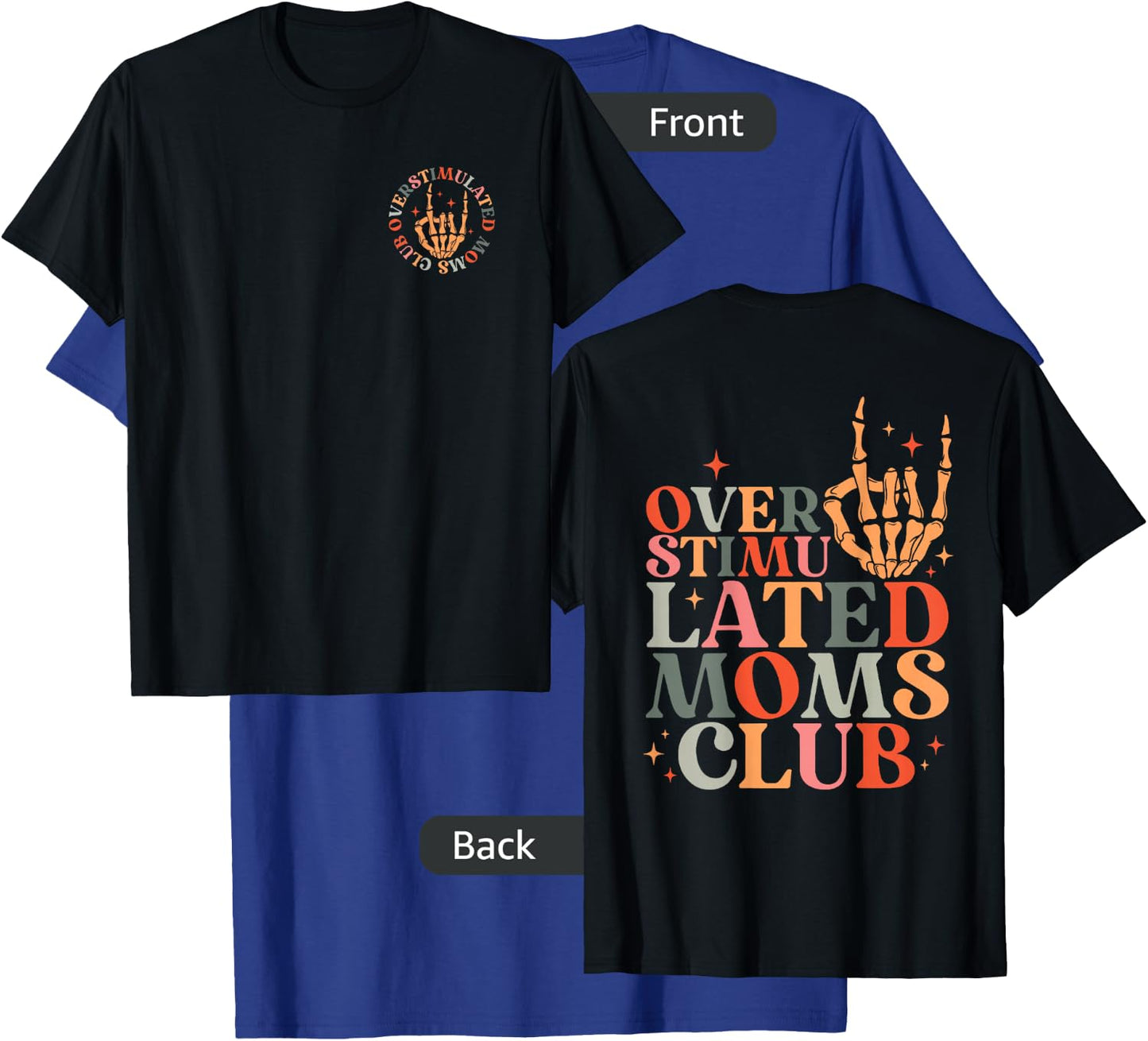 Overstimulated Moms Club Mother's Day Mom Life Front Back T-Shirt - T-Shirt | Royal