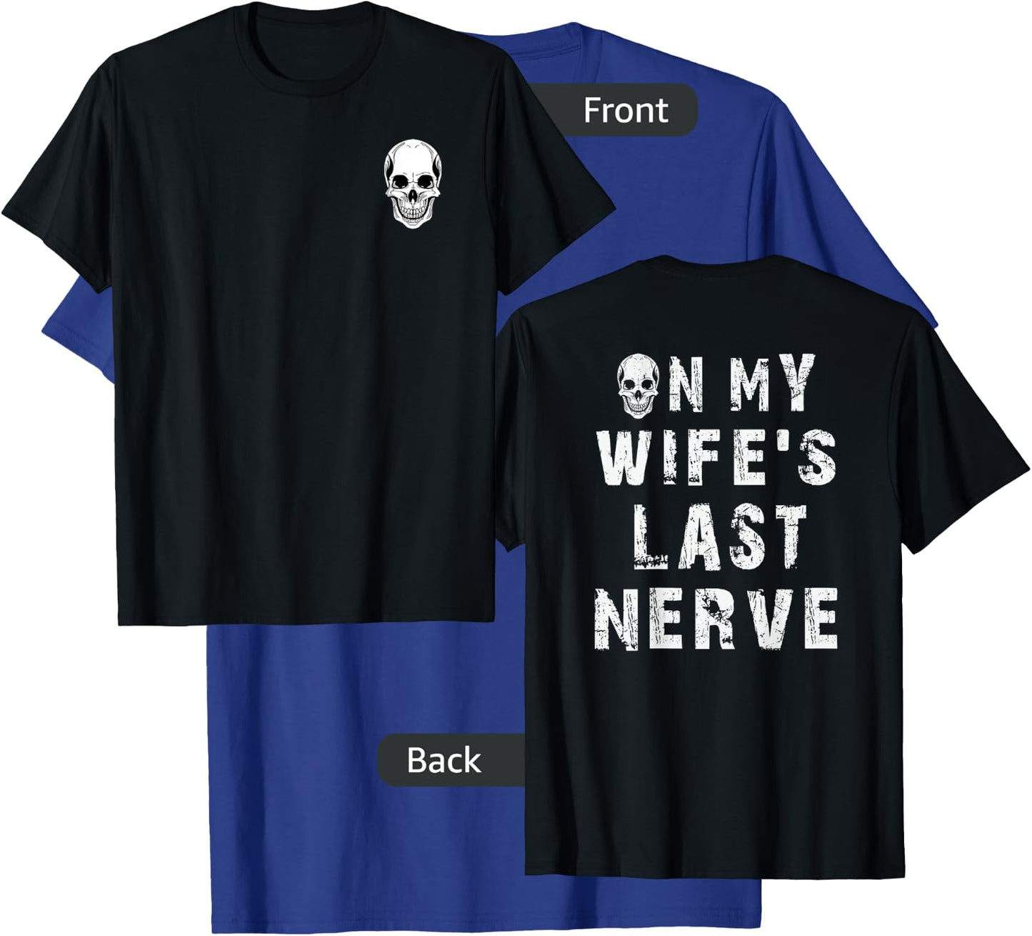 On my wife's last nerve Shirts Funny Husband Quote T-Shirt - T-Shirt | Royal